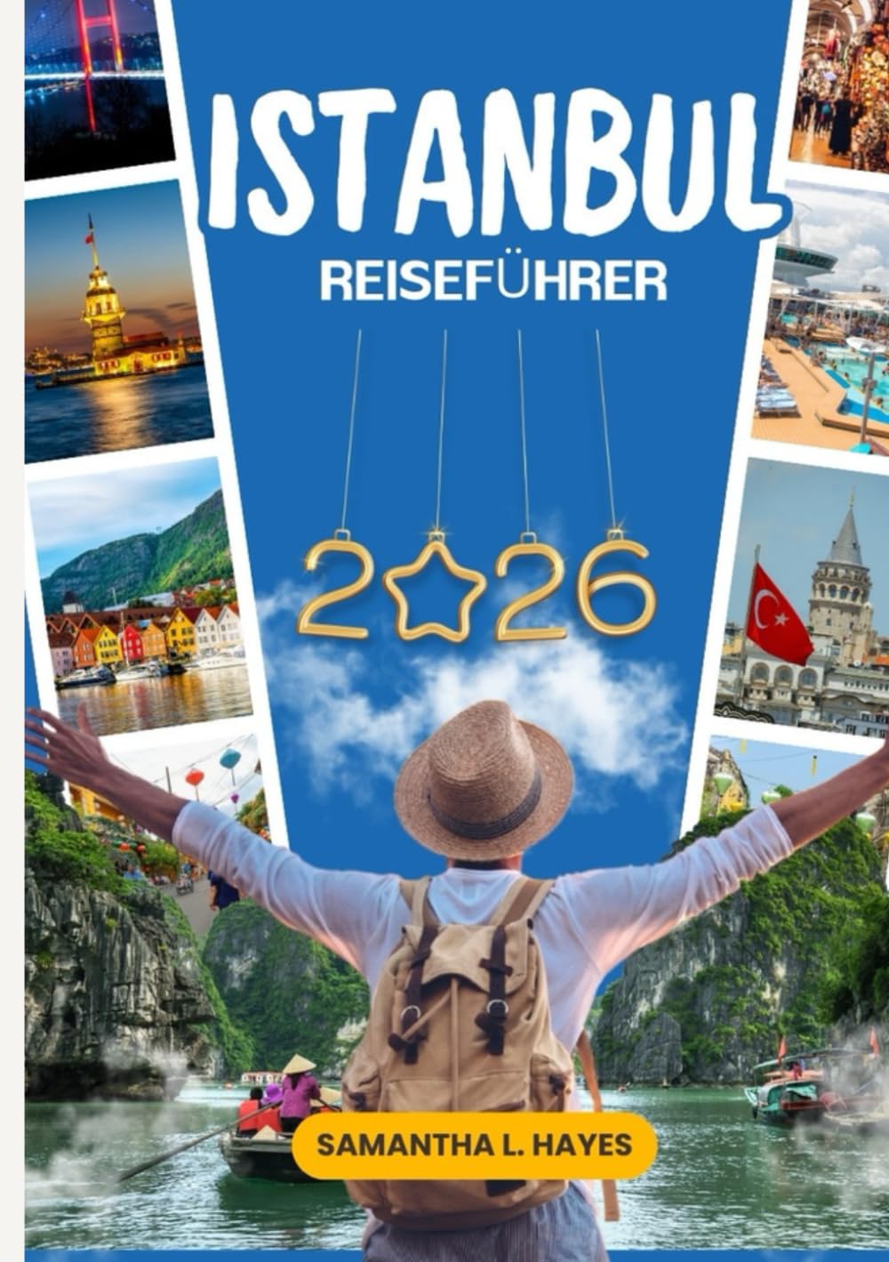 Istanbul Reiseführer 2026: Ein umfassender Reiseführer zu Top-Attraktionen, Geheimtipps, lokaler Küche, Shopping, Kultur und einer perfekten 4- bis 5-tägigen Reiseroute