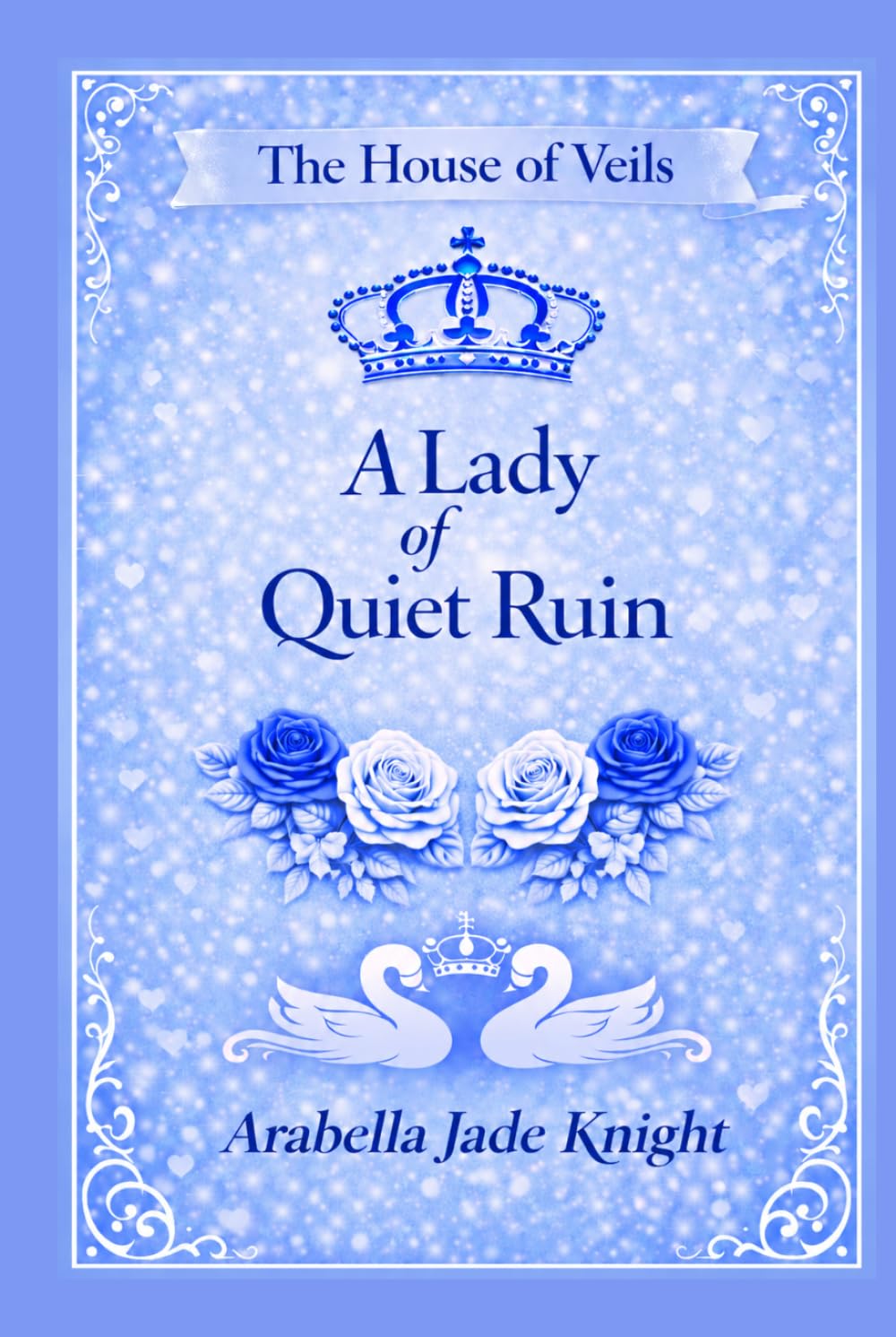 A Lady of Quiet Ruin (The House of Veils)