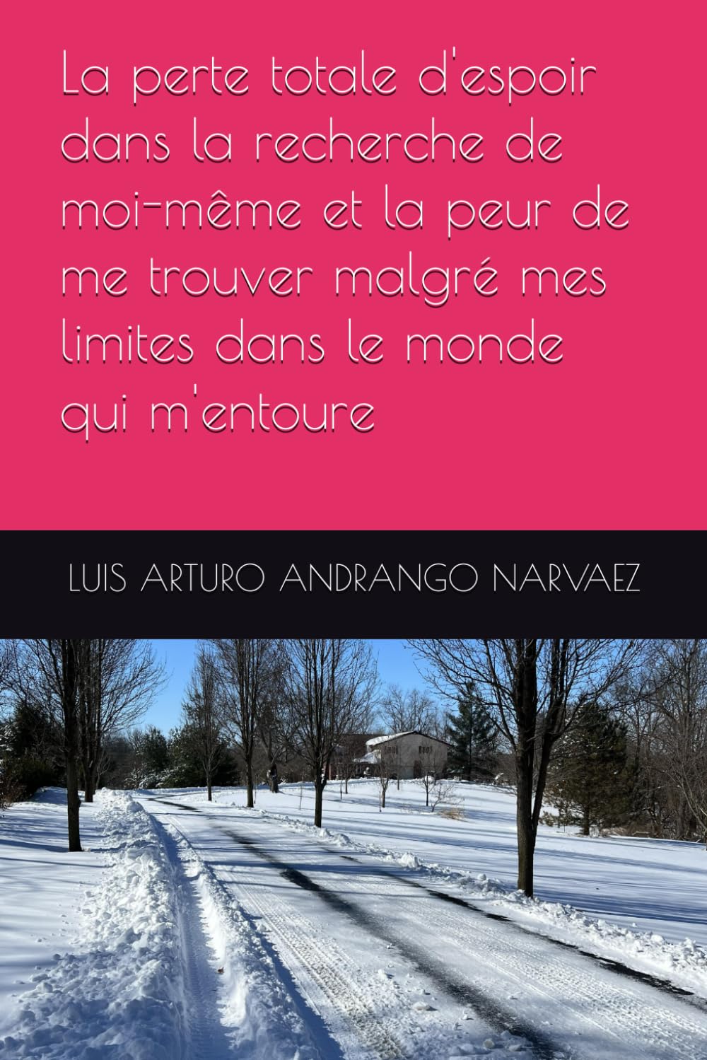 La perte totale d'espoir dans la recherche de moi-même et la peur de me trouver malgré mes limites dans le monde qui m'entoure