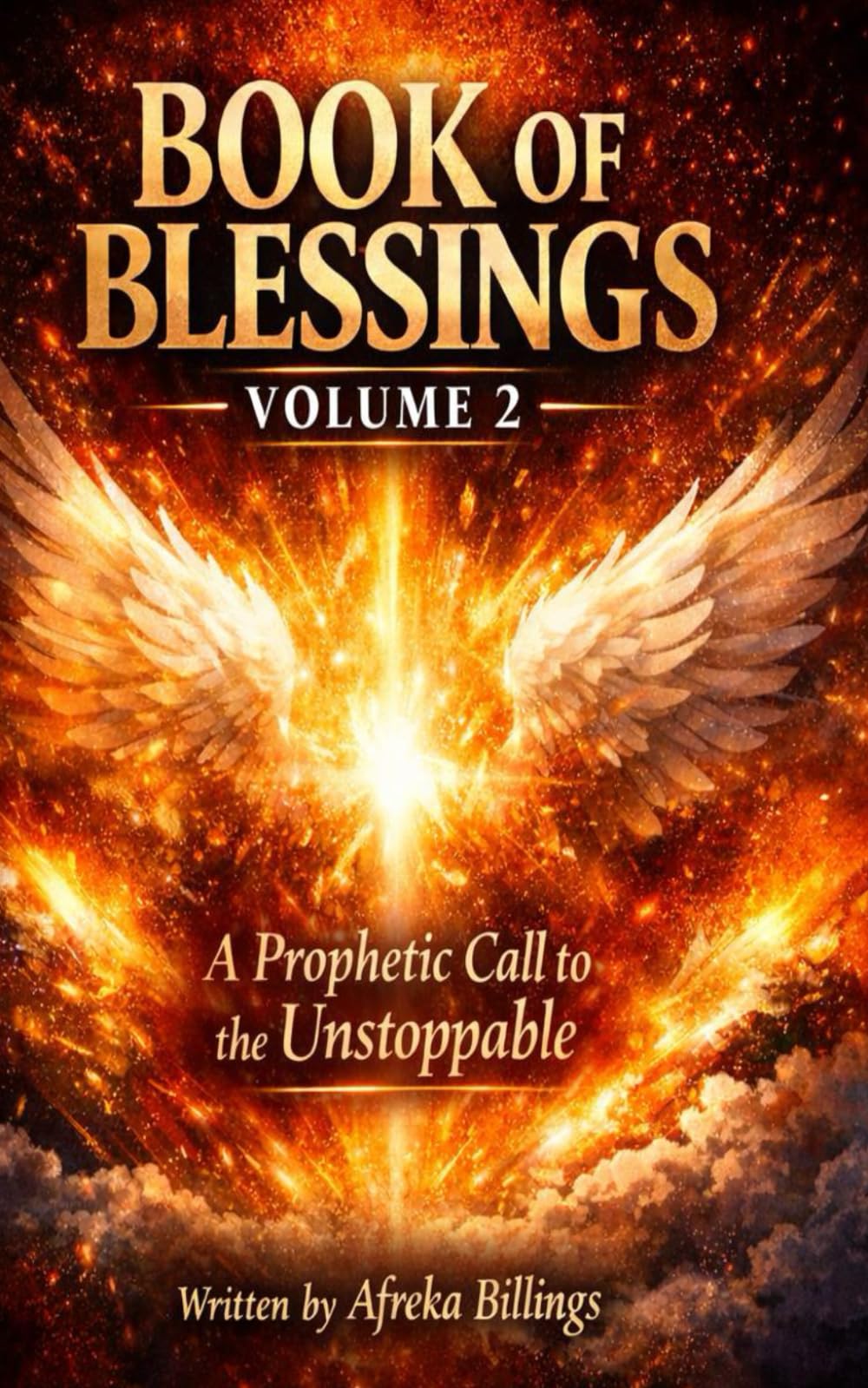 BOOK OF BLESSINGS VOL.2: A PROPHETIC CALL TO THE CHOSEN AND UNSTOPPABLE