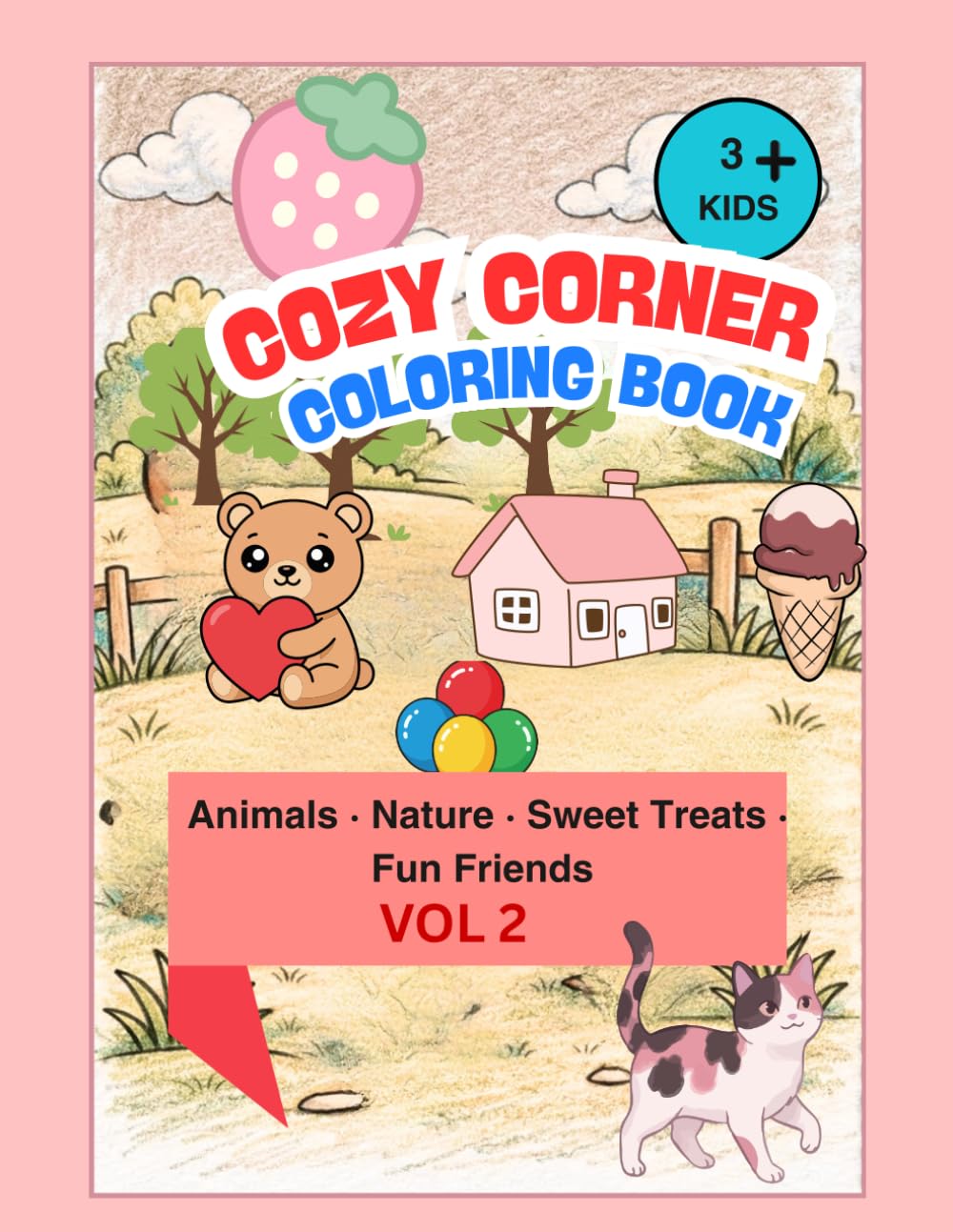 Cozy Corner Coloring Book: Animals · Nature · Sweet Treats · Fun Friends