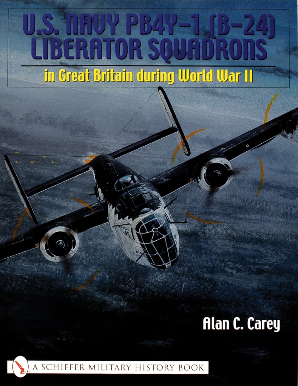 U.S. Navy PB4Y-1 (B-24) Liberator Squadrons: in Great Britain during World War II (Schiffer Military History Book)