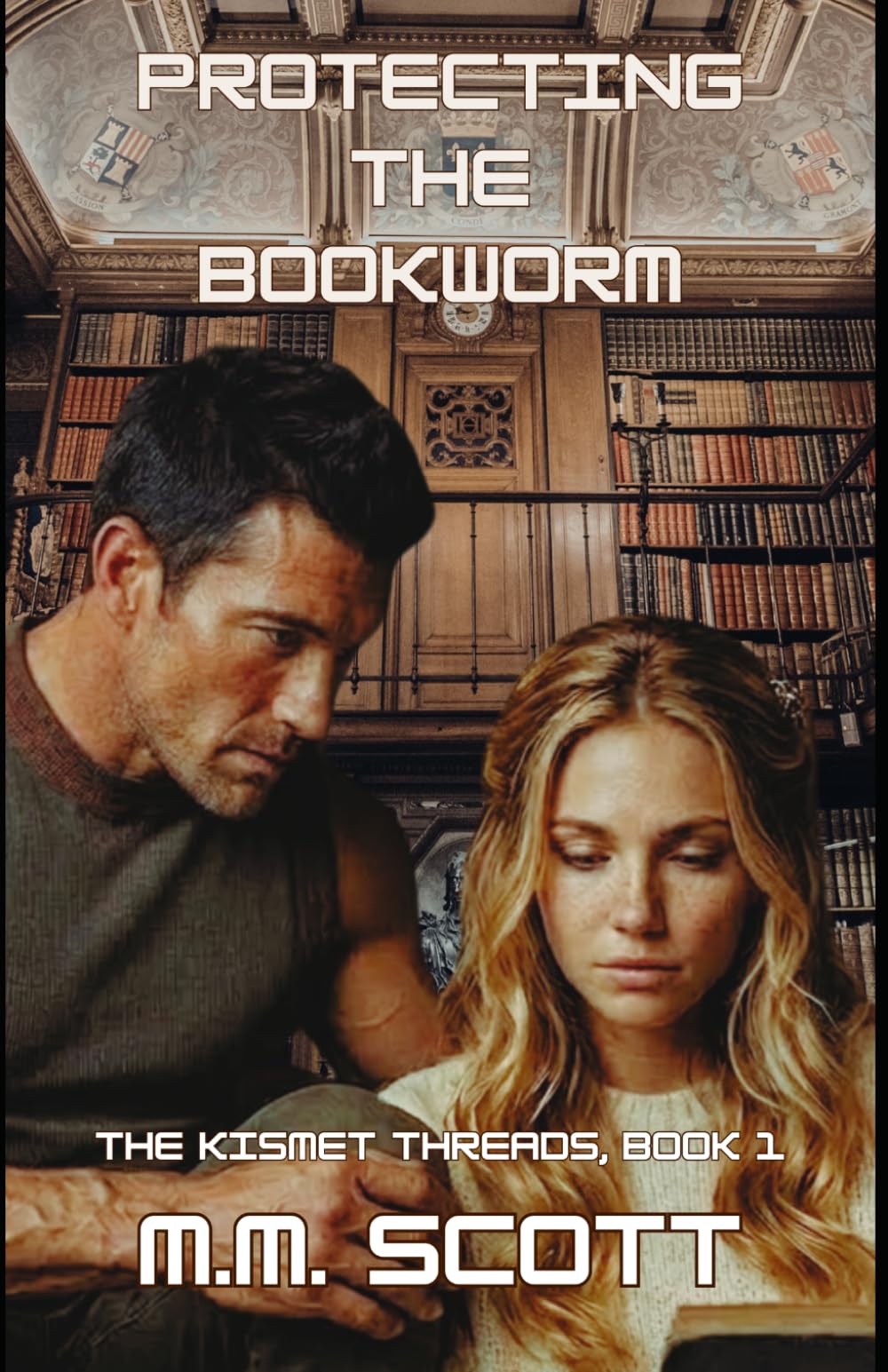 Protecting the Bookworm: The Kismet Threads, Book 1 (The Kismet Chronicles)