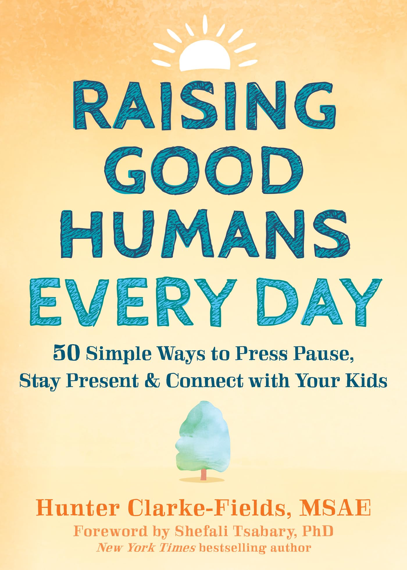 Raising Good Humans Every Day by Hunter Clarke-Fields (Paperback Book)