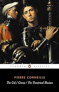 The Cid, Cinna, the Theatrical Illusion (Penguin Classics)