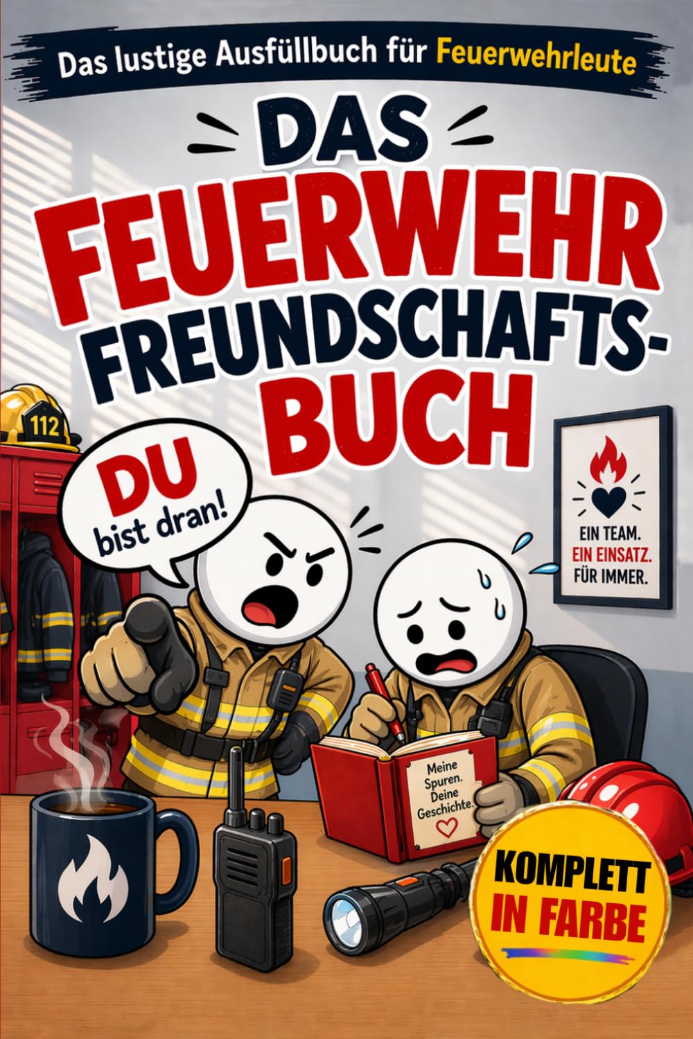 Freundschaftsbuch für die Feuerwehr: Lustiges Geschenk für Feuerwehrmann & Feuerwehrfrau - Ausfüllbuch mit Fragen, Diagrammen & Erinnerungen (Freundebücher)