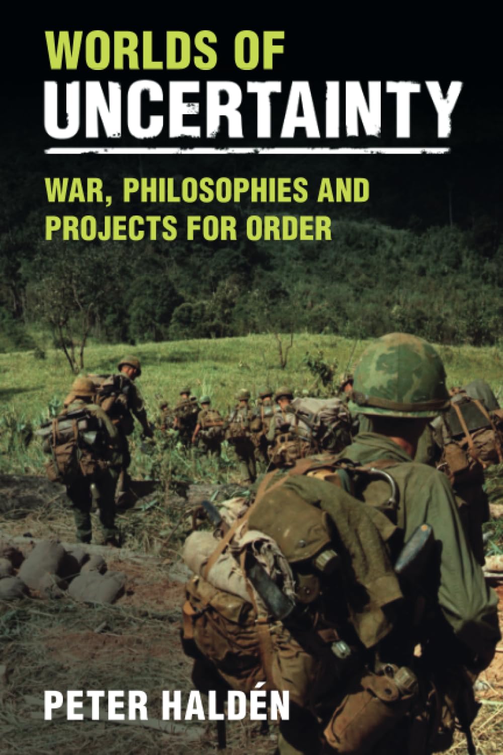 Worlds of Uncertainty: War, Philosophies and Projects for Order