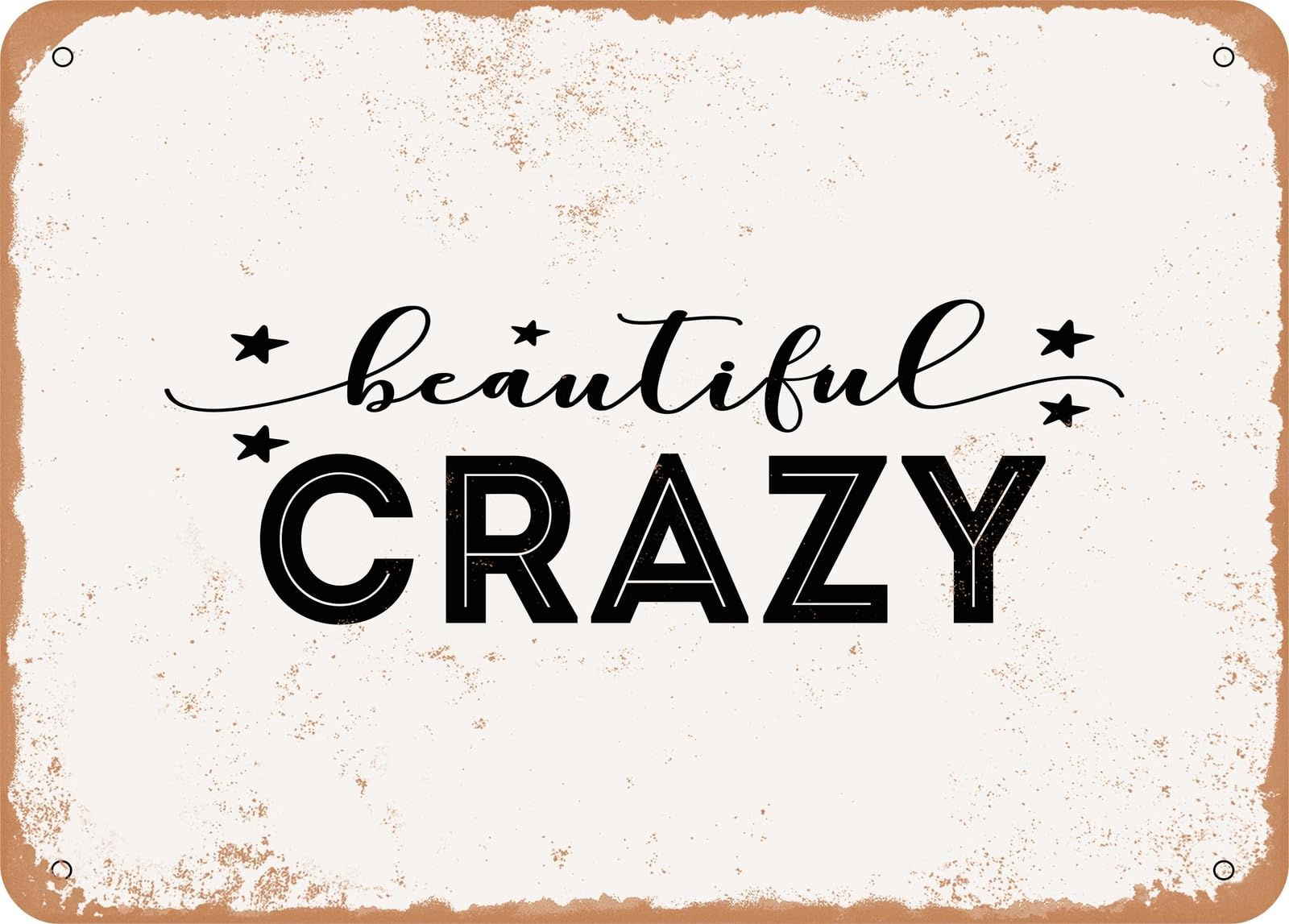 Metal Sign - Beautiful Crazy - Vintage Look Sign home decor