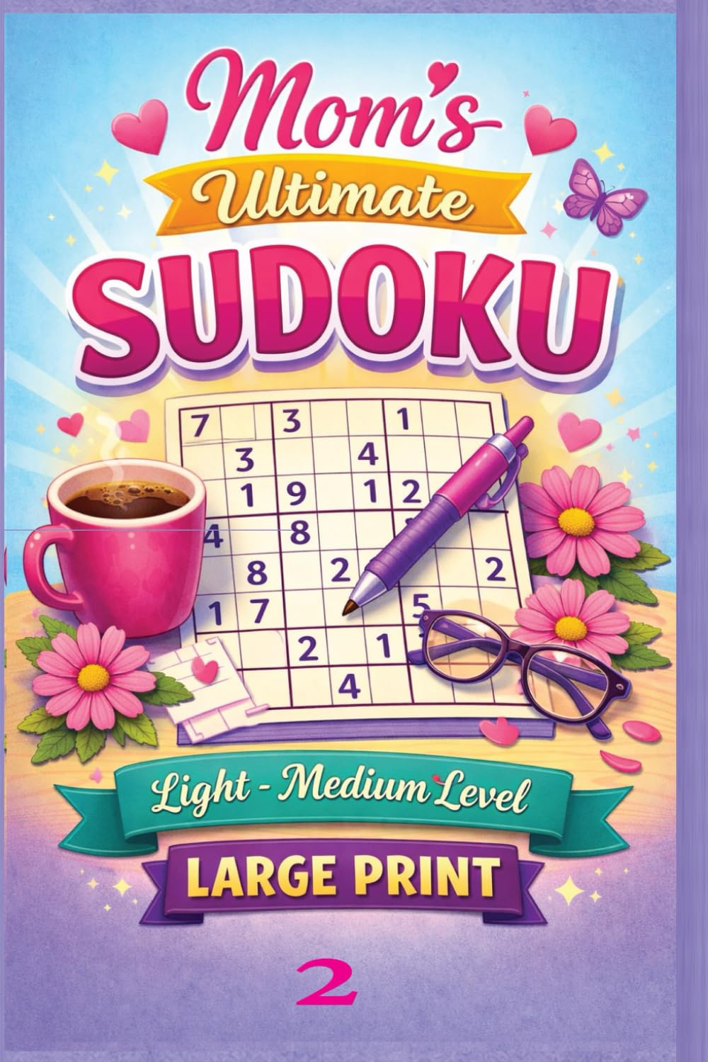 Mom's Ultimate Sudoku Book 2, Light-Medium Difficulty, 2026 Large Print, 300 puzzles: Large Print: Sudoku Puzzle Book with Solutions - The Perfect ... Paperback (Tim Ryan Sudoku and Puzzles)