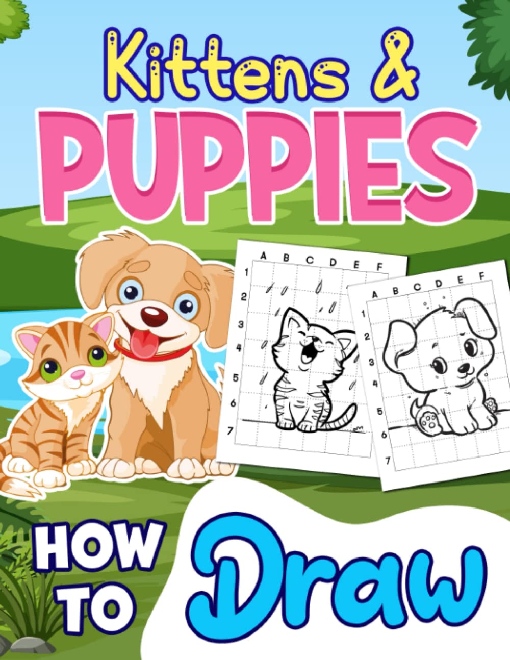 How To Draw Kittens & Puppies: Cutest of Pets in Easy Guide Drawing Tutorial | For Kids, Childs or Pets Lovers | Gag Gifts | Birthday | Christmas Gifts | To Stress Relief