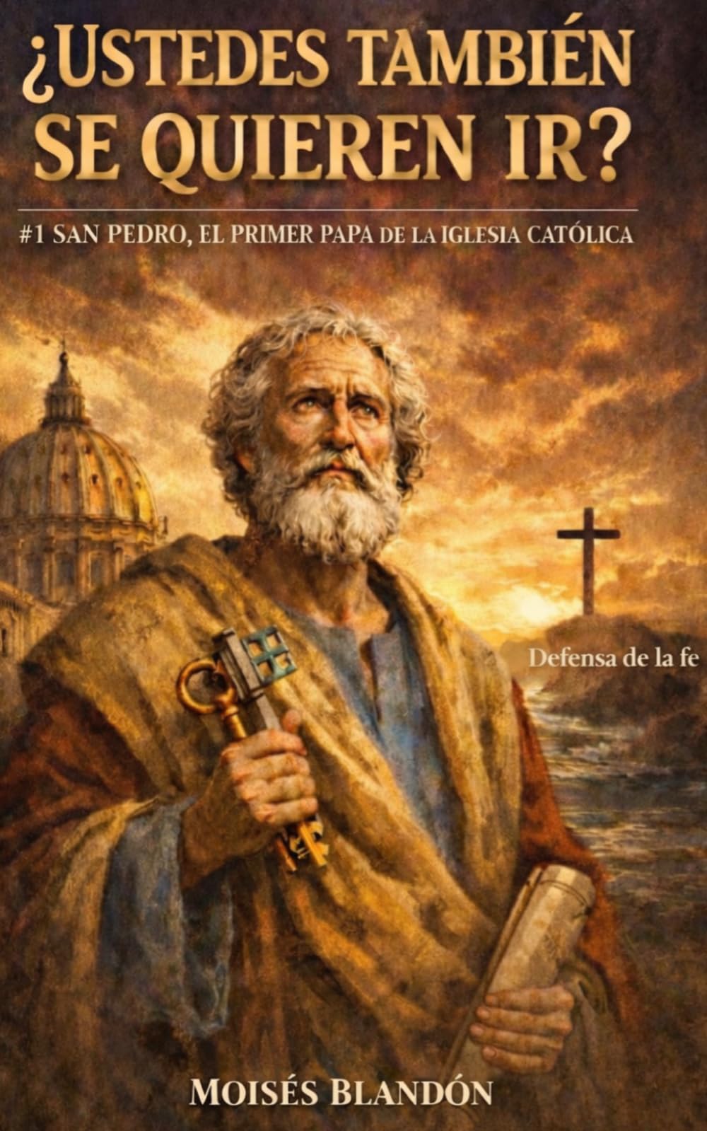 ¿USTEDES TAMBIÉN SE QUIEREN IR?: #1 SAN PEDRO, EL PRIMER PAPA DE LA IGLESIA CATÓLICA