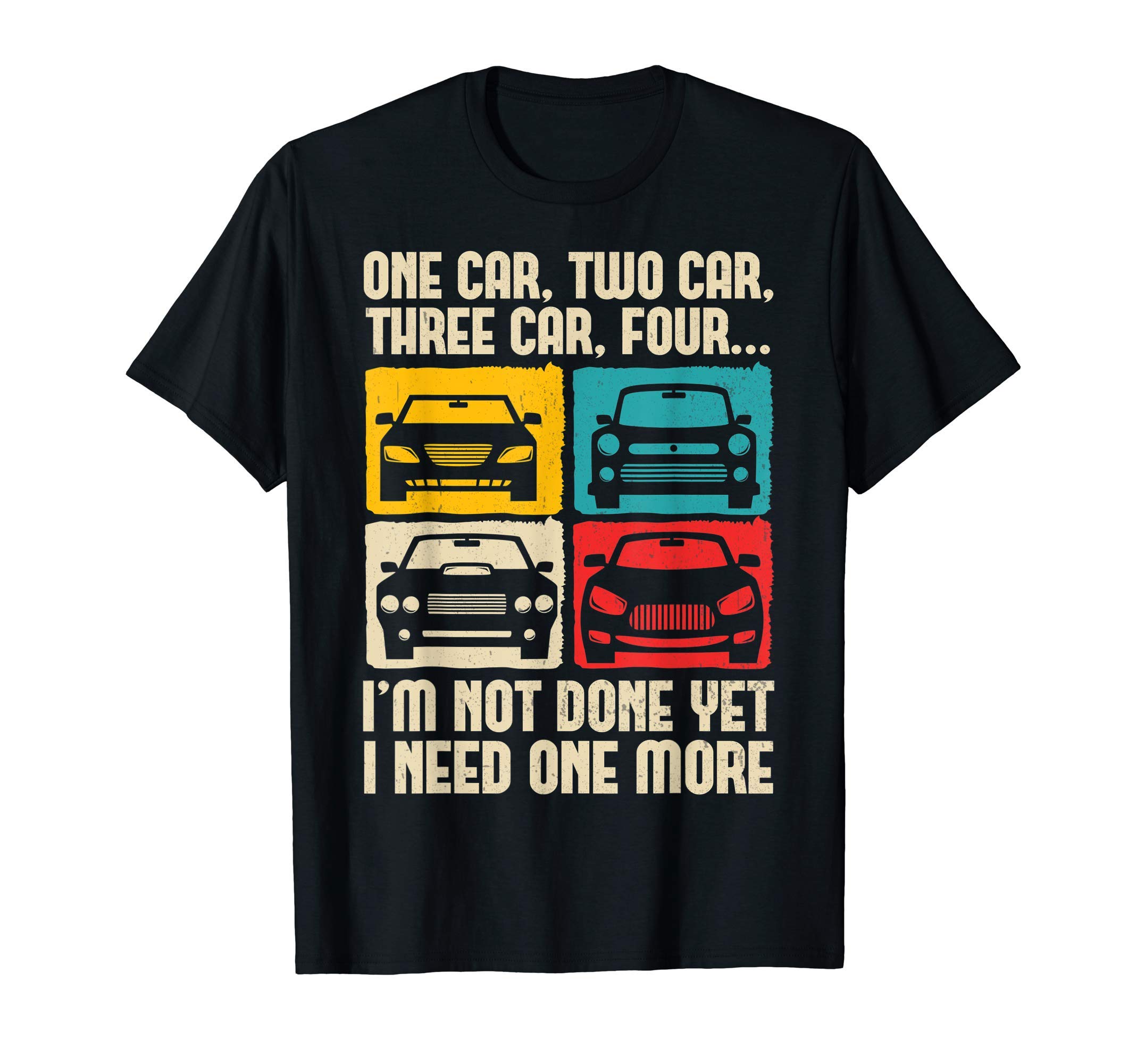 I Need One More Funny Car Lover JDM Car Guy Car Enthusiast T-Shirt
