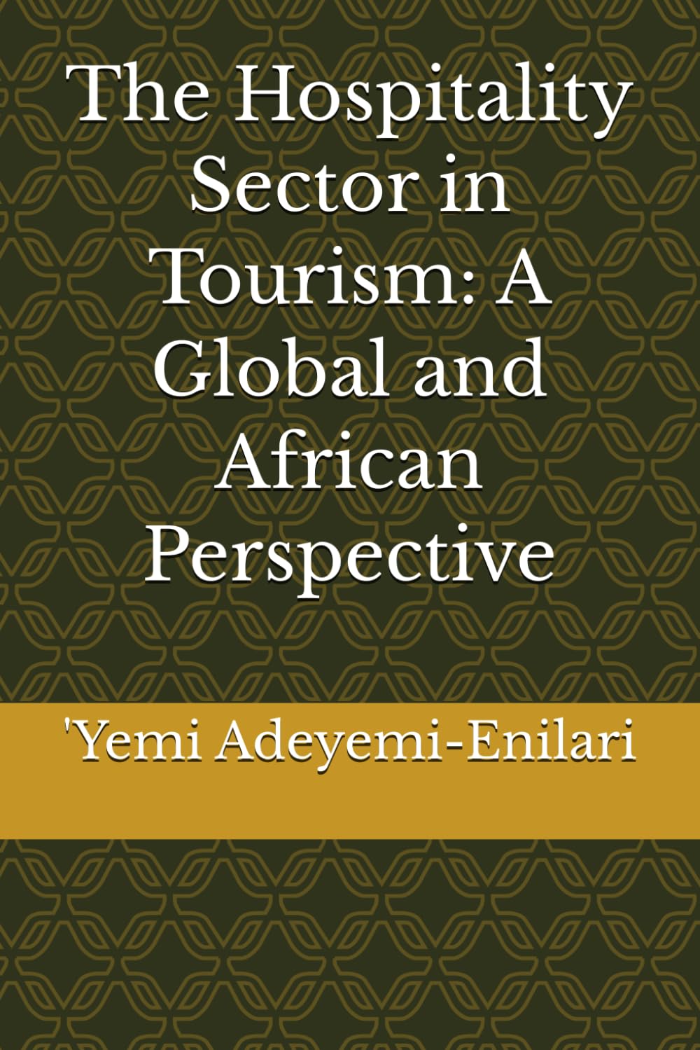 The Hospitality Sector in Tourism: A Global and African Perspective