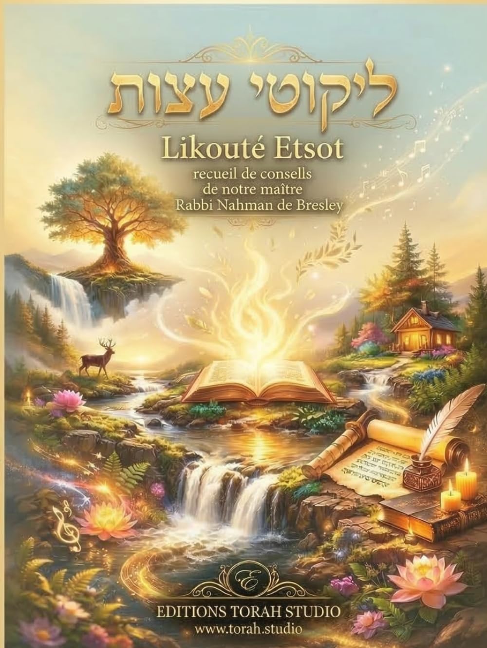 Likouté Etsot – Les Conseils de Rabbi Na’hman: Sagesse et enseignements spirituels issus des écrits de Rabbi Na’hman de Breslev
