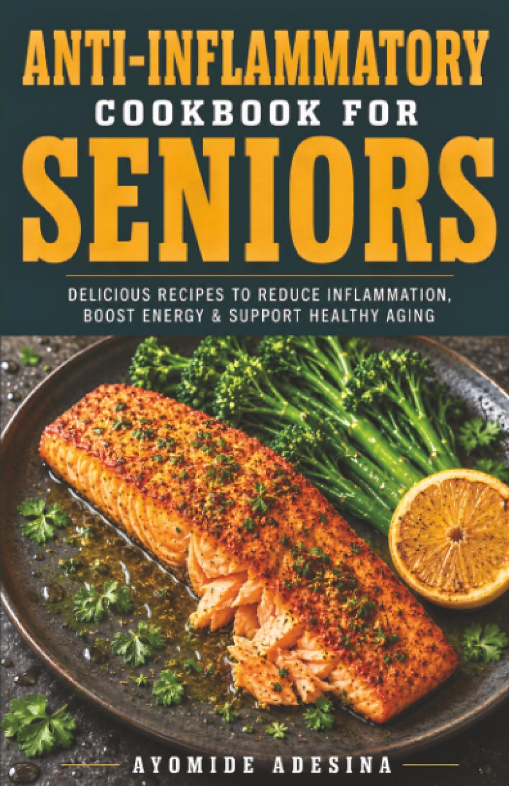 Anti-Inflammatory Cookbook for Seniors