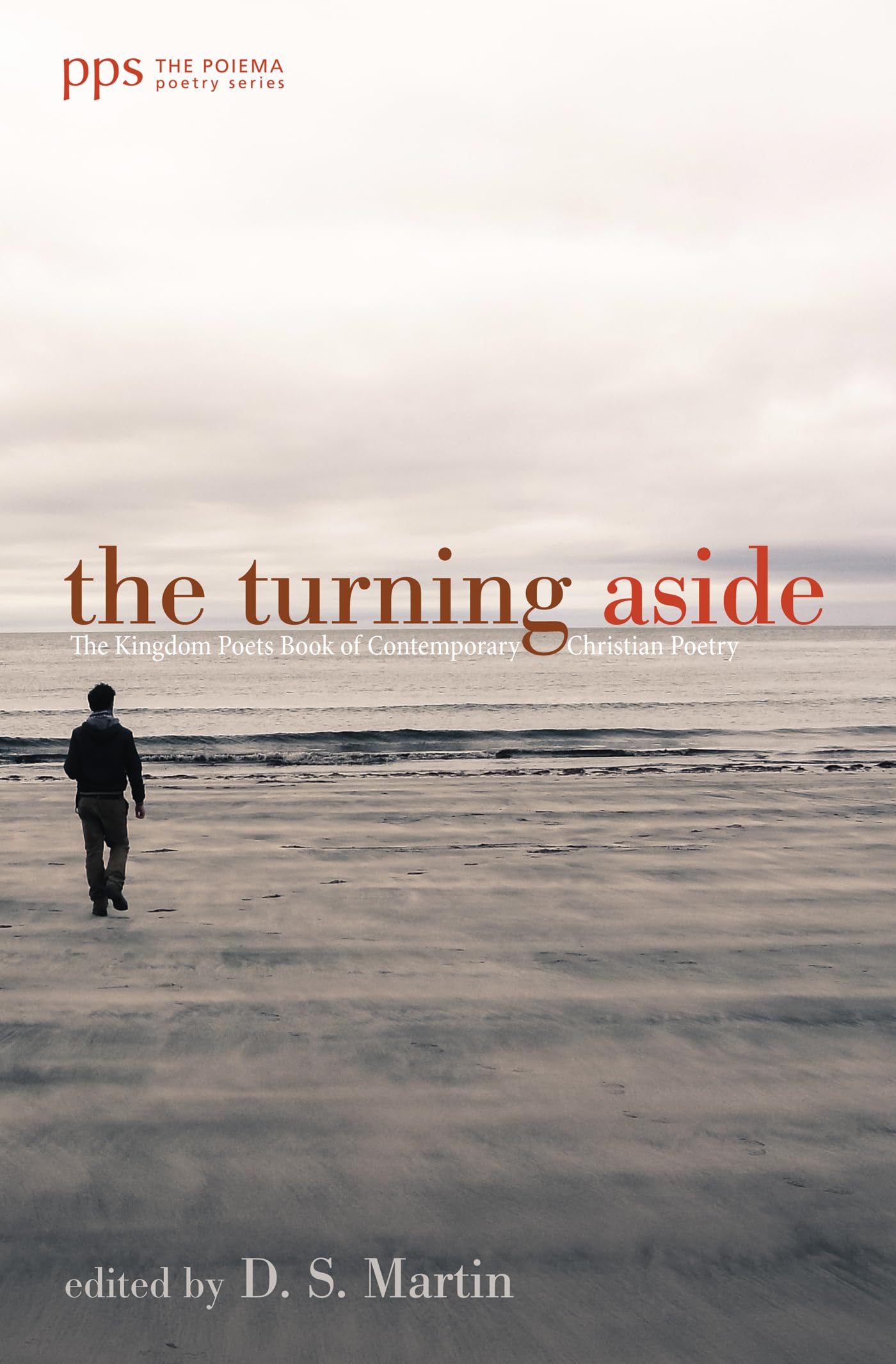 The Turning Aside: The Kingdom Poets Book of Contemporary Christian Poetry: 20 (Poiema Poetry)