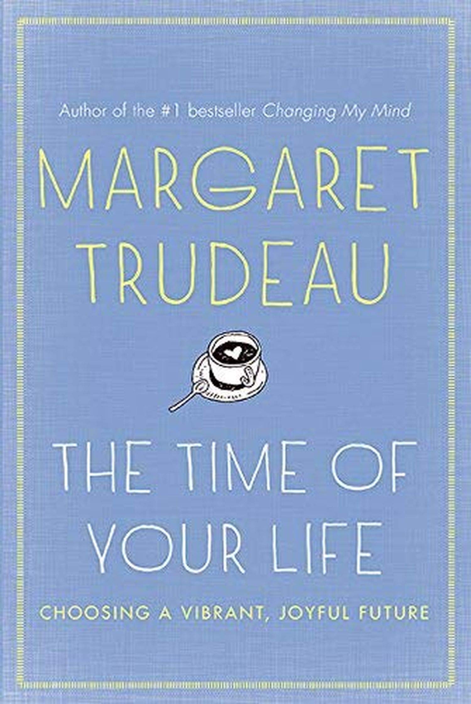 Buy The Time Of Your Life: Choosing A Vibrant, Joyful Future, The — BookShops.in