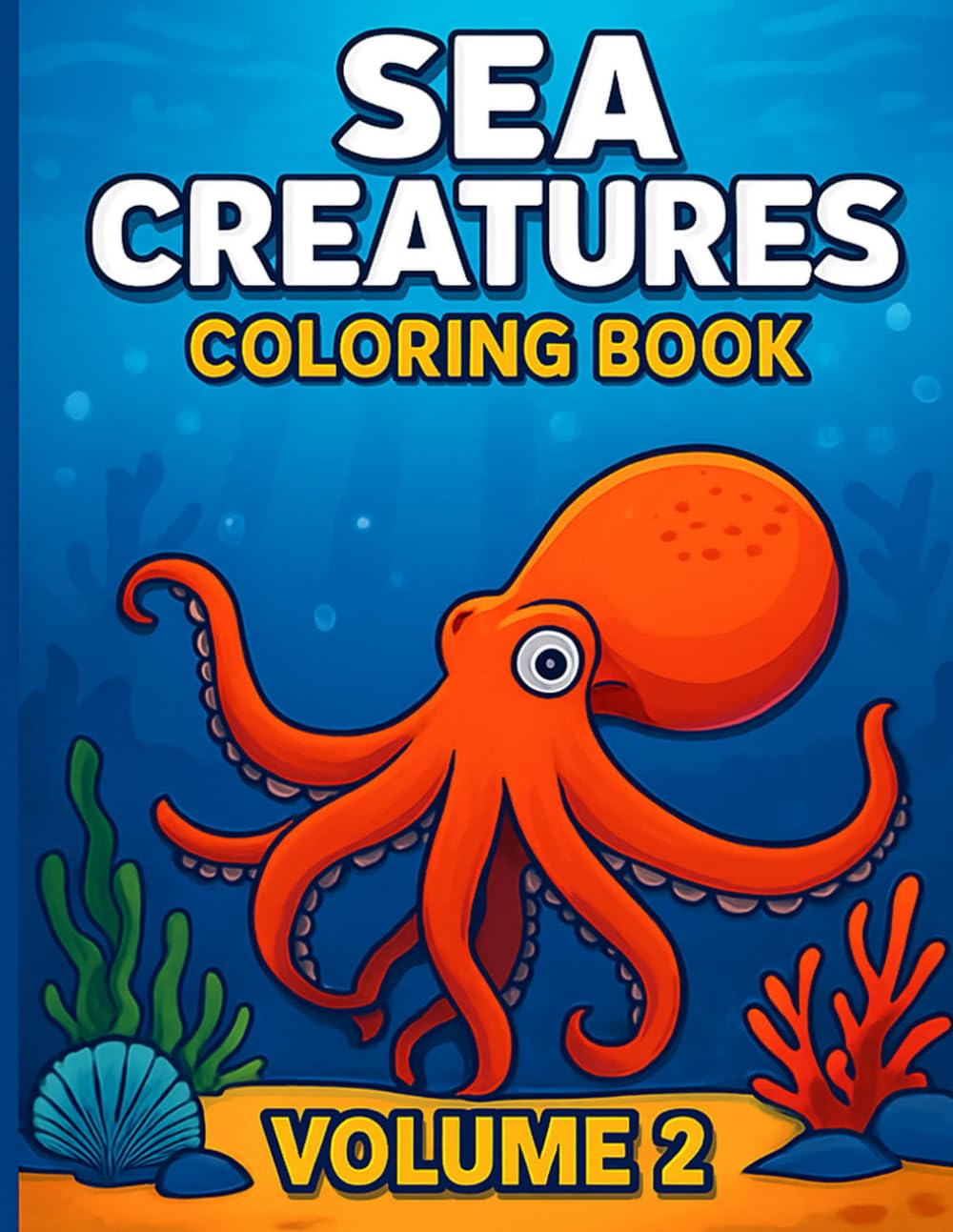 Sea Creatures Coloring Book, Volume 2:: A Fun Ocean Animal Coloring book for Kids of Ages 3-8