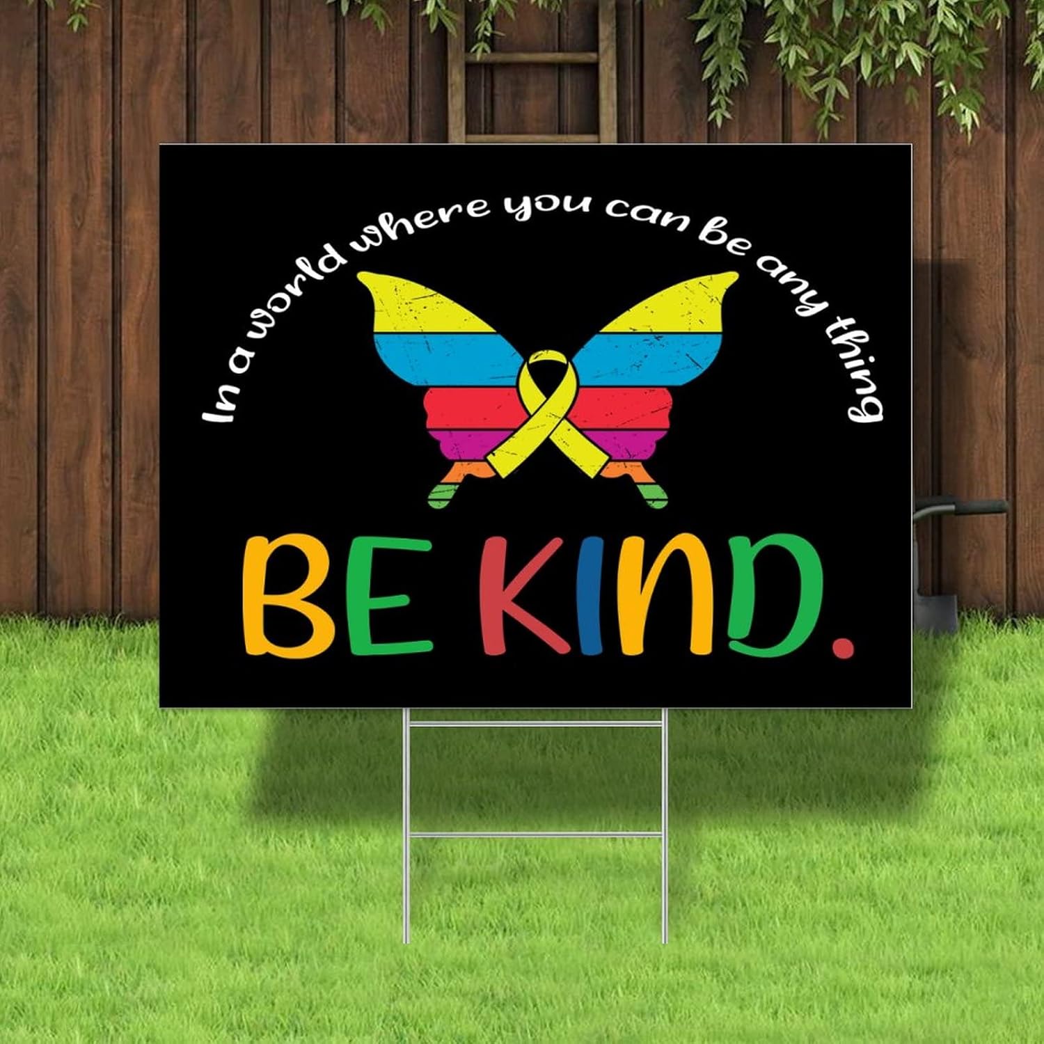 Yard Sign In A World Where You Can Be Any Thing Be Kind Party Signs for Yard Autistic Love Support Corrugated Plastic Sign Fade Resistant Ink 2-Sided MADE IN USA 18x24 Inch Outdoor