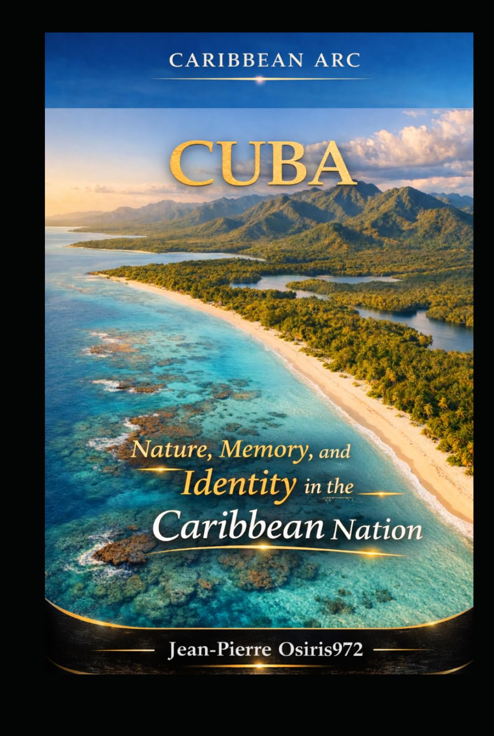 Cuba – Island of History, Culture and Caribbean Soul: Landscapes, traditions and living heritage of the Caribbean (Arc Caribéen)