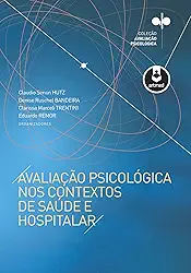 Avaliação Psicológica nos Contextos de Saúde e Hospitalar