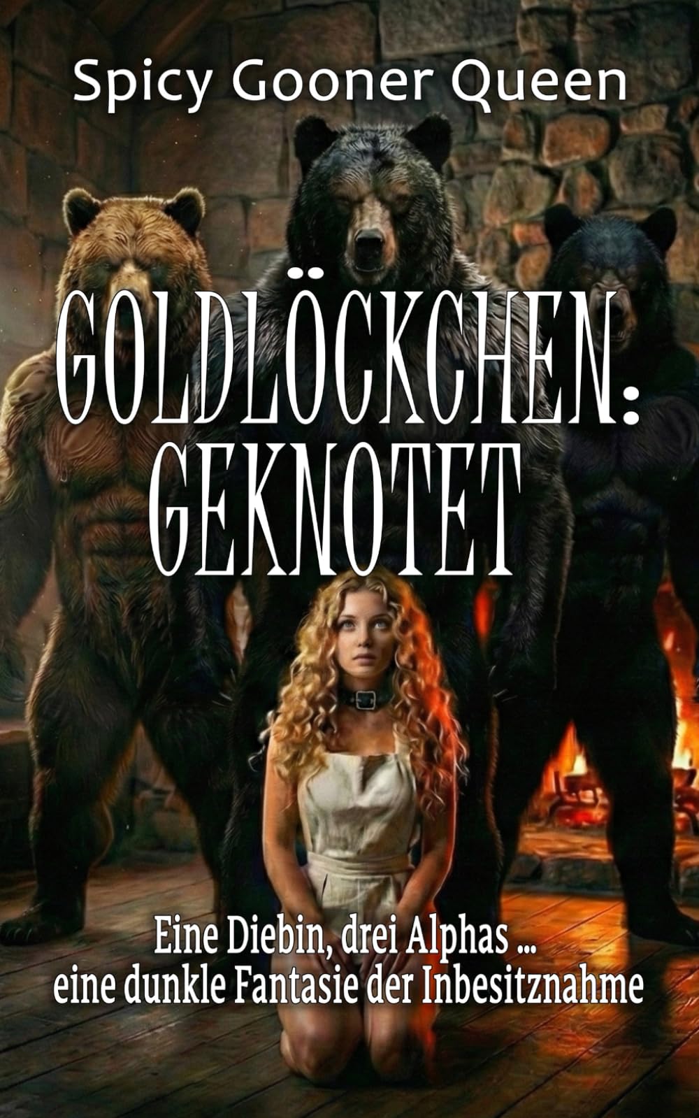 GOLDLÖCKCHEN: GEKNOTET: Eine Diebin, drei Alphas … eine dunkle Fantasie der Inbesitznahme (Grimms Dark: Düstere Monster-Märchen und Omegaverse-Romane)