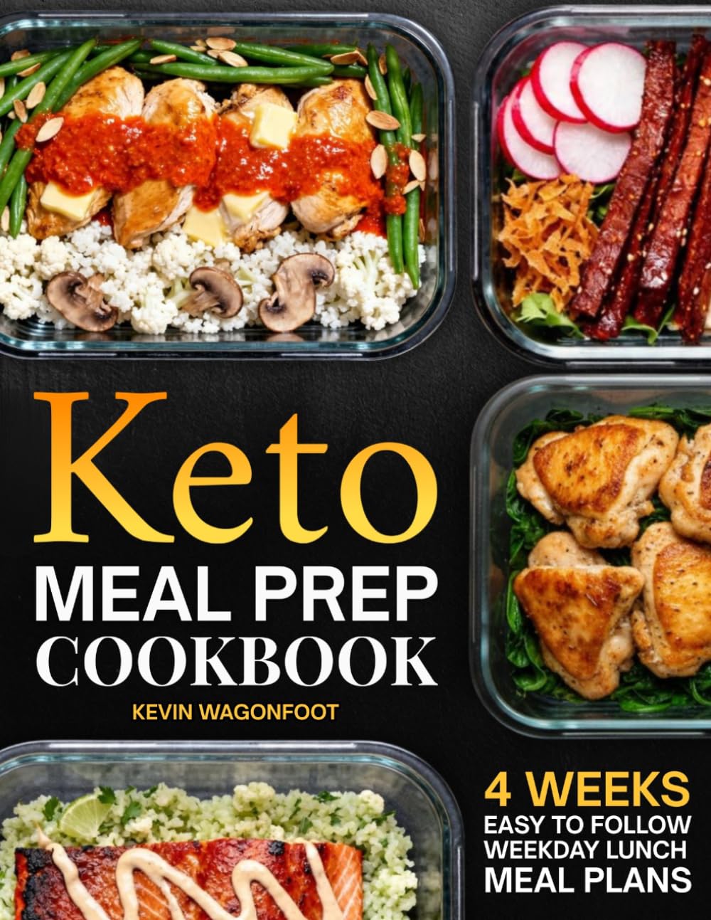 Keto Meal Prep Cookbook for Beginners: Effortless Weekday Lunches for the Ketogenic Lifestyle - 108 Simple Low Carb Recipes with Color Photos & 4-Week Plans (Weekday Lunch Meal Prep)