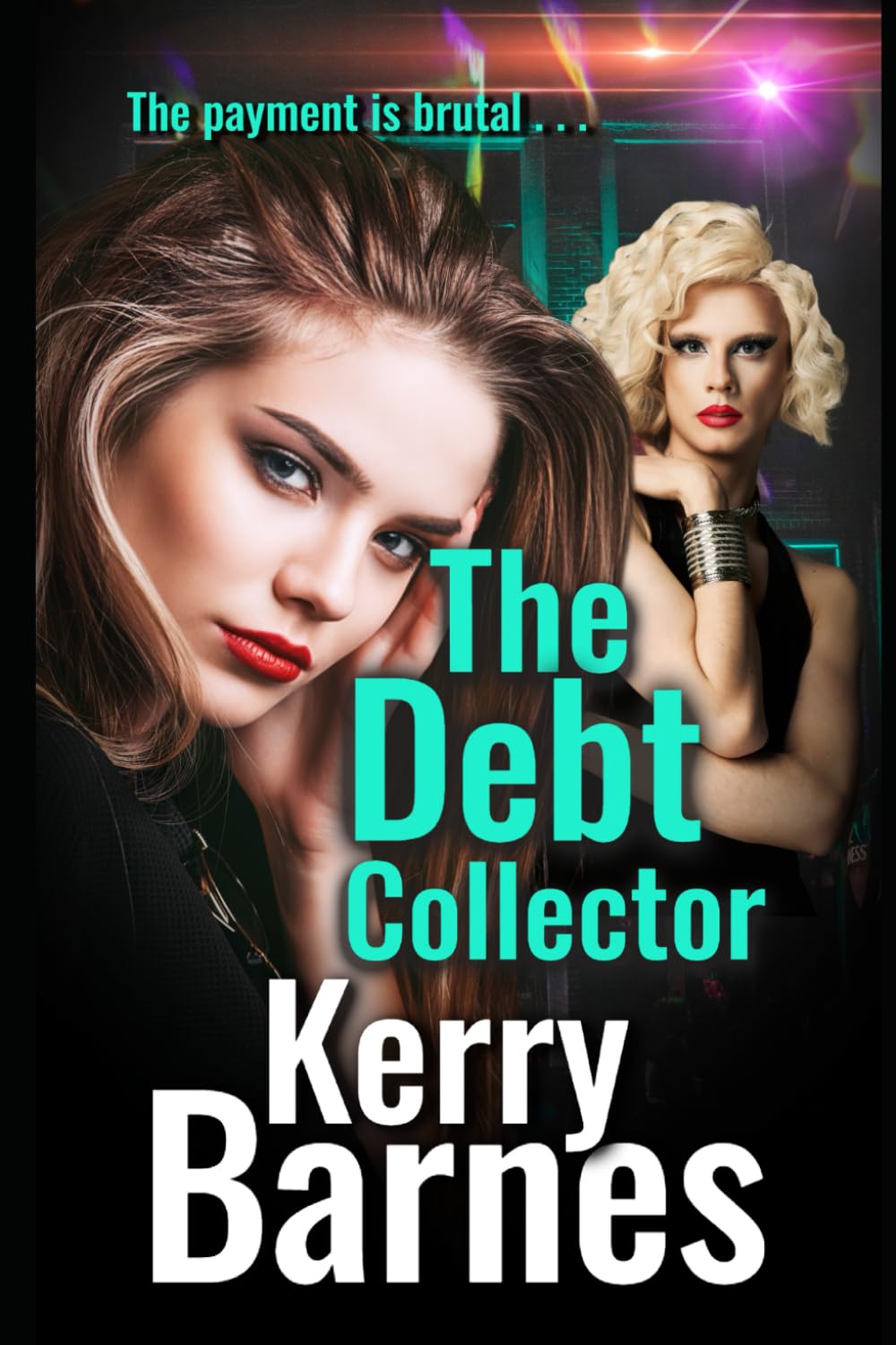 The Debt Collector: A BRAND NEW heart-pounding, gritty gangland thriller from bestselling author Kerry Barnes. (The Menzie Family)