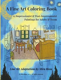 A Fine Art Coloring Book: 12 Impressionist & Post-Impressionist Paintings for Adults & Teens