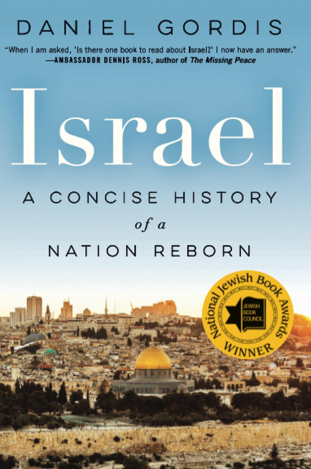 Israel: A Concise History of a Nation Reborn, the Israeli People and their Nation