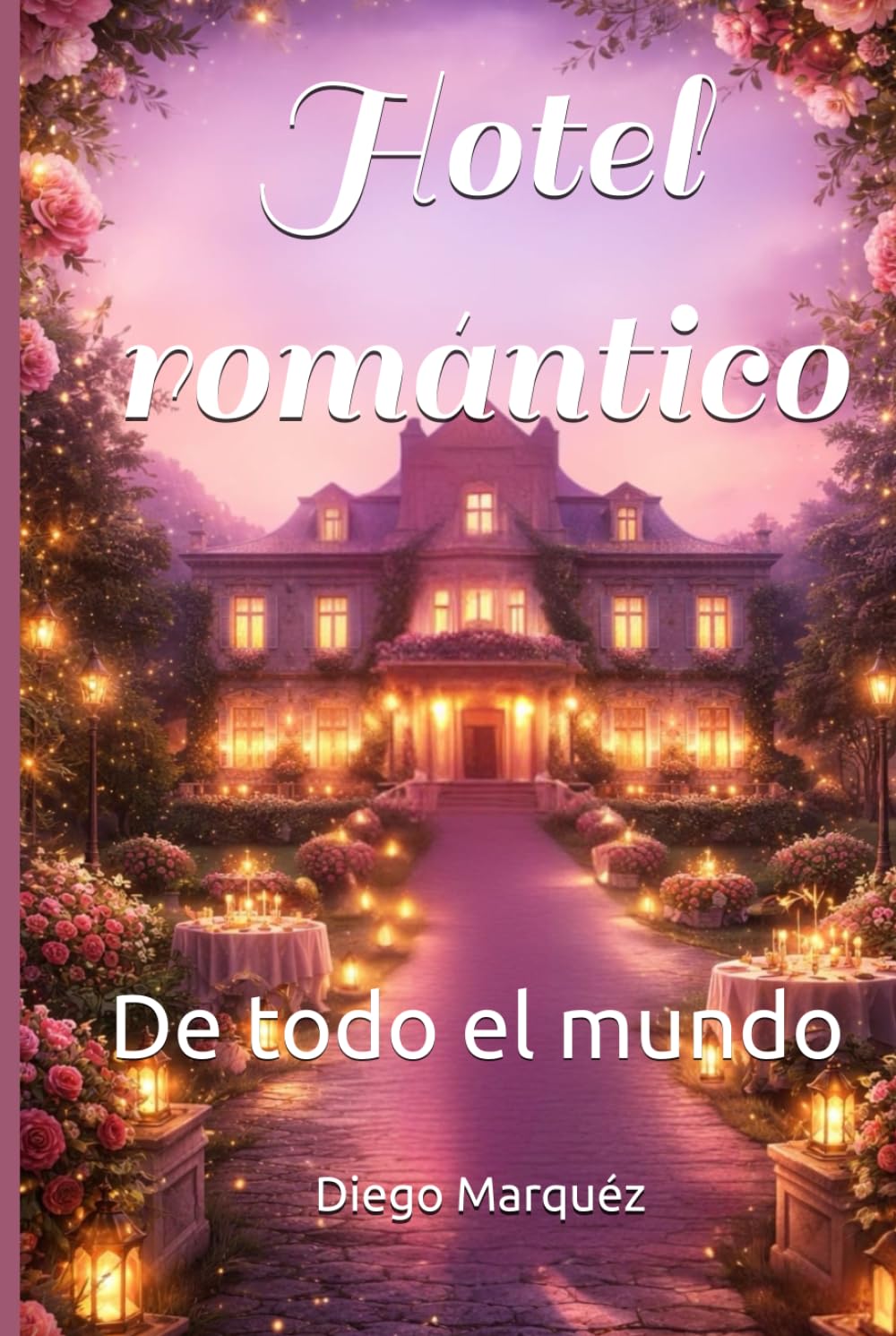 Hotel romántico: De todo el mundo