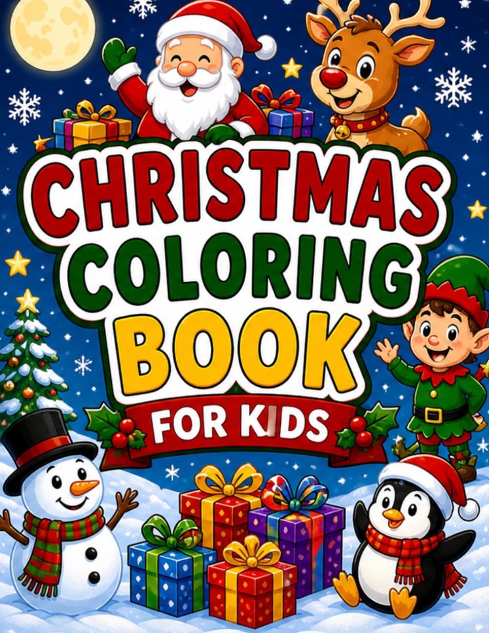 Christmas Coloring Book for Kids: Santa, Reindeer, Elves, Snowmen & Holiday Fun: Fun & Easy Holiday Coloring Pages with Sleighs, Presents, and Festive Scenes for Ages 3-8