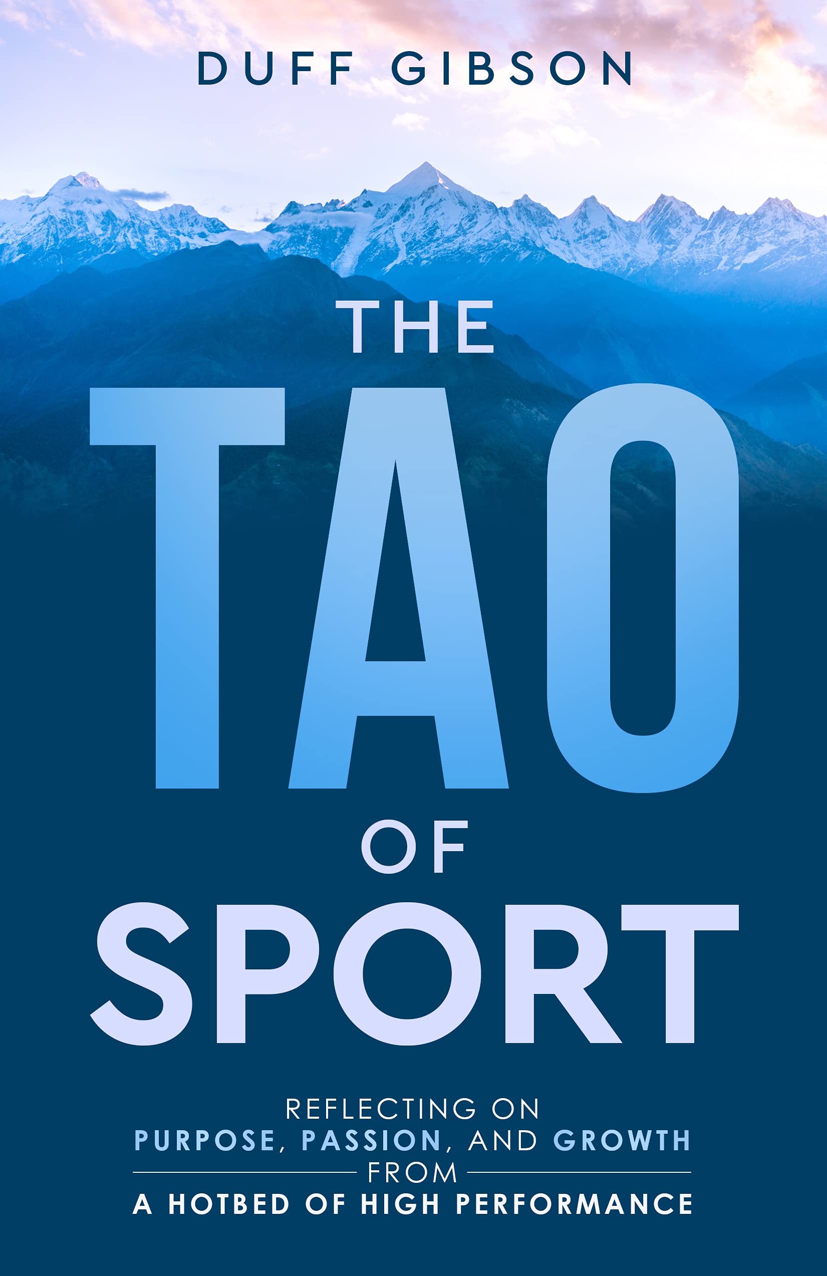 The Tao of Sport: Reflecting on Purpose, Passion, and Growth from a Hotbed of High Performance