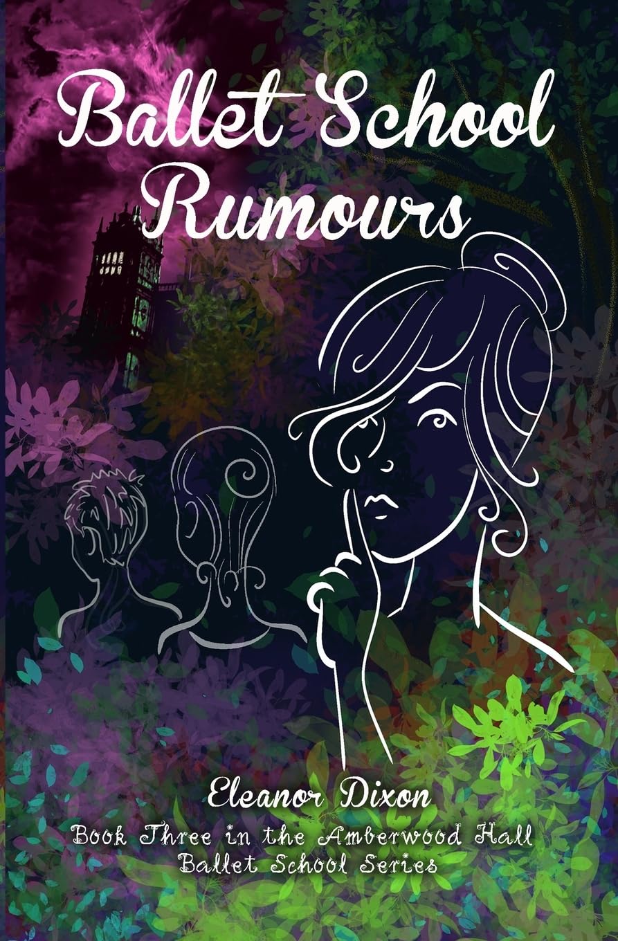 Ballet School Rumours: An Amberwood Hall Ballet School Adventure