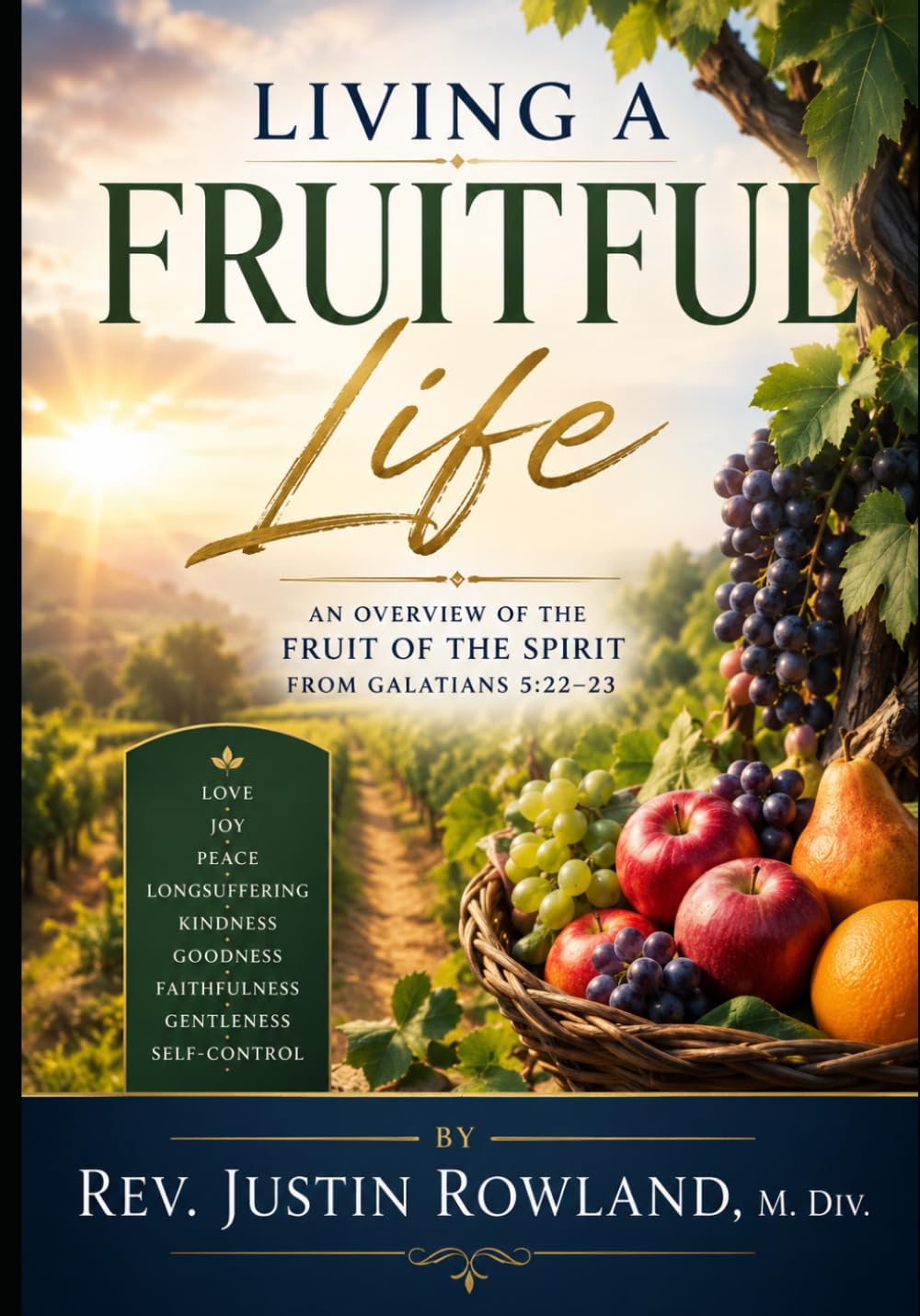 Living a Fruitful Life: An overview of the Fruit of the Spirit from Galatians 5:22-23