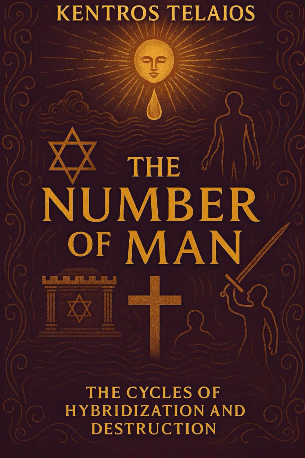 THE NUMBER OF MAN: The Cycles of Hybridization and Destruction (THE DIVINE TAPESTRY)