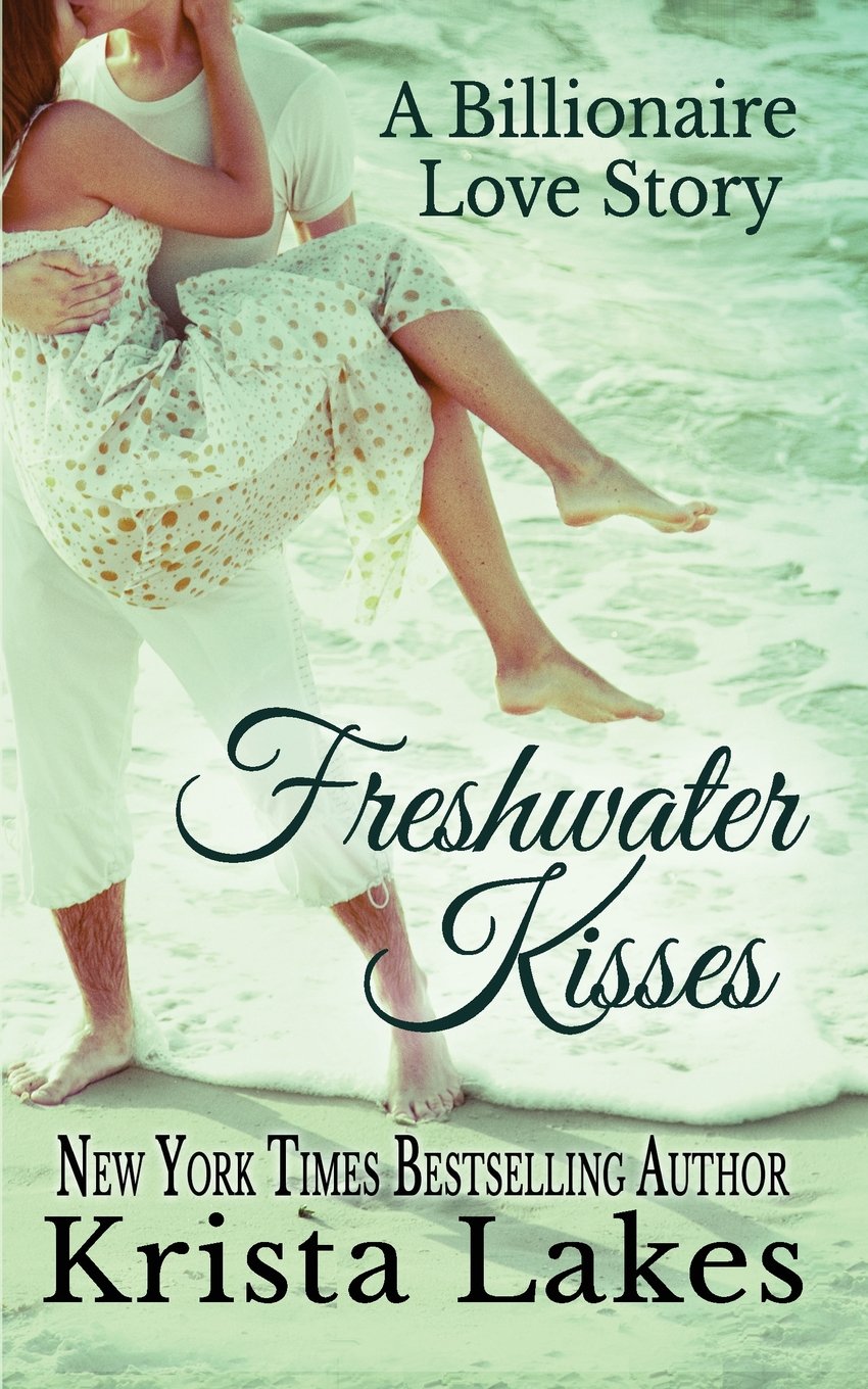 Freshwater Kisses: A Billionaire Love Story Paperback – November 16, 2013