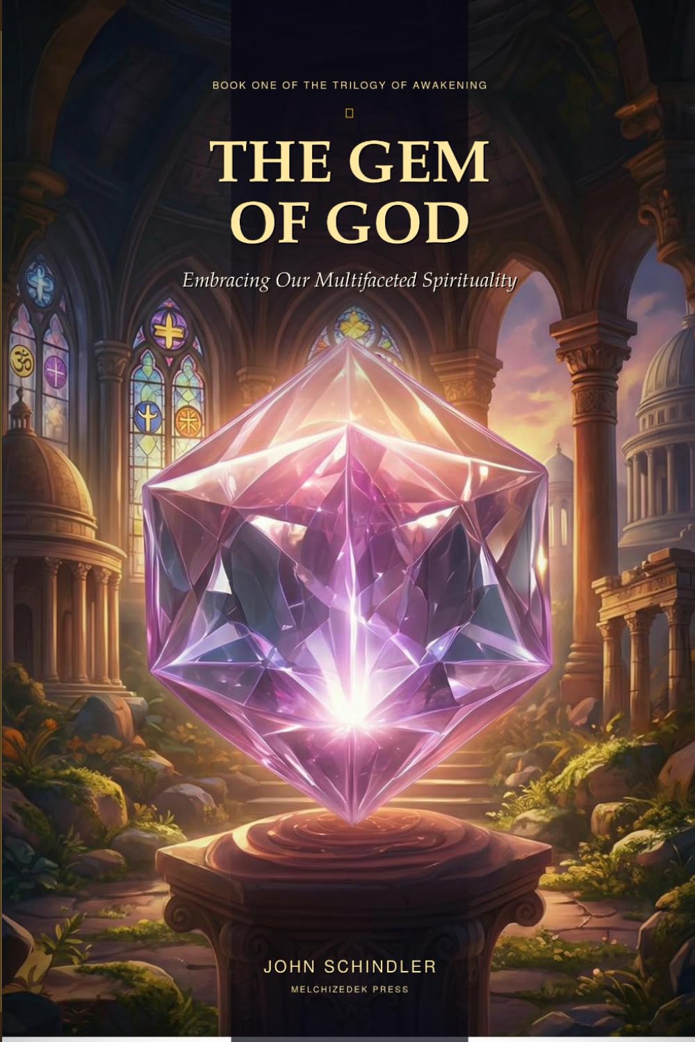 The Gem of God: Embracing Our Multifaceted Spirituality (The Trilogy of Awakening)