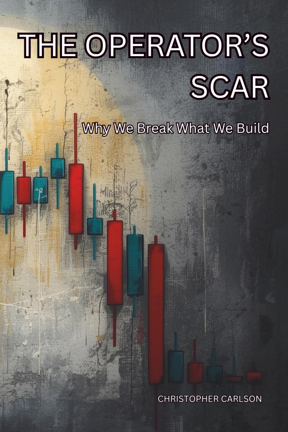 The Operator's Scar: Why We Break What We Build