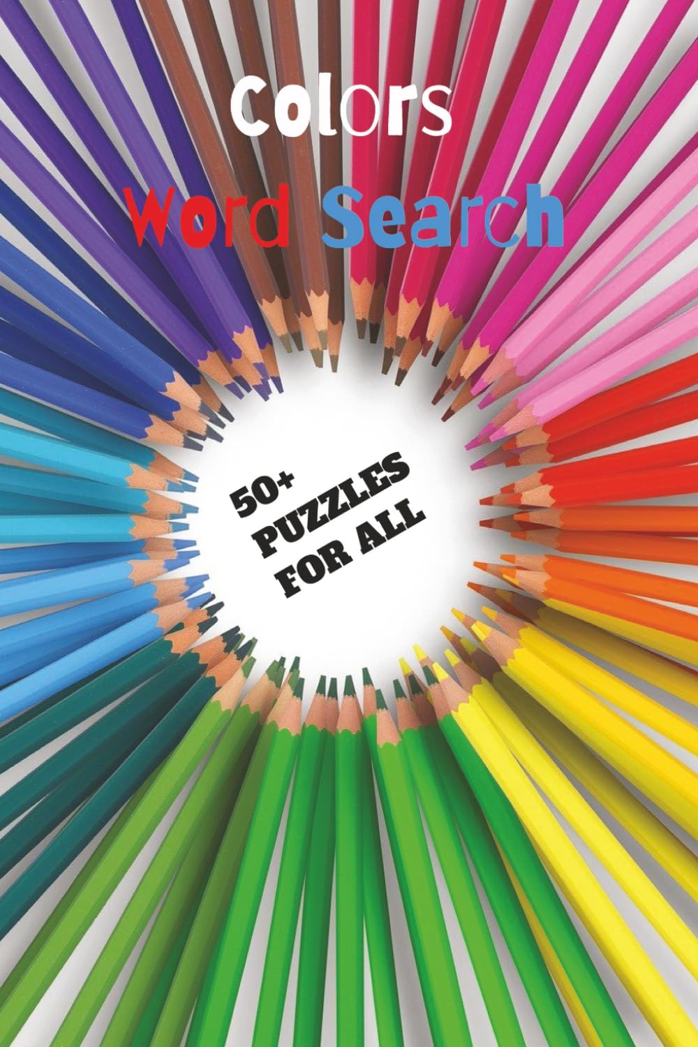 Colors Word Search Book: About all colors, teacher, kids, school. For adults, teens and kids. Brain Activity, free time, solutions at the end. 6X9 INC