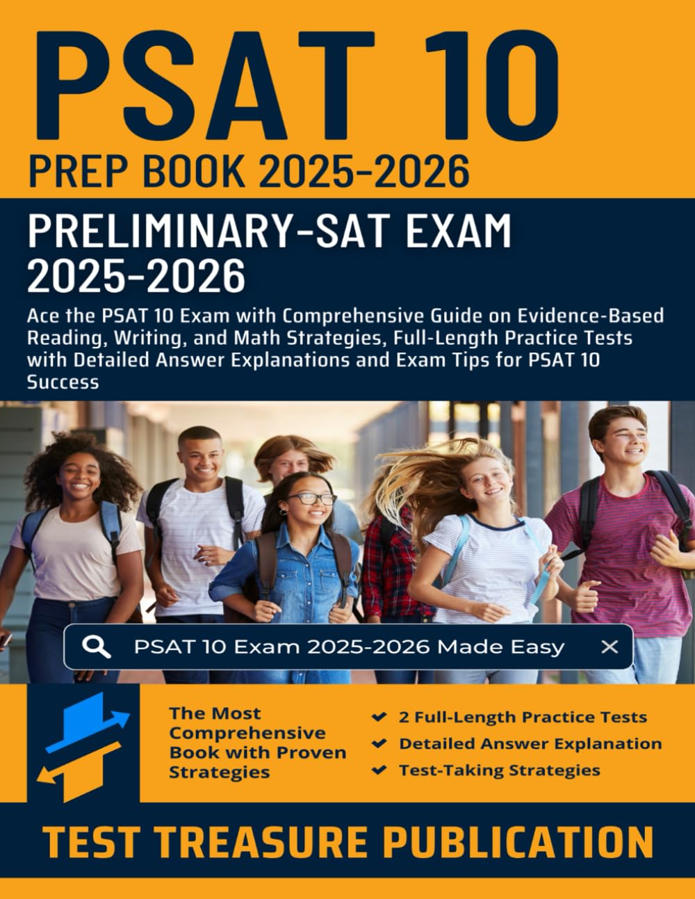PSAT 10 Prep Book 2025-2026: Ace the Exam with Comprehensive Guide on Evidence-Based Reading, Writing, and Math Strategies, Full-Length Practice Tests ... Answer Explanations for PSAT 10 Success
