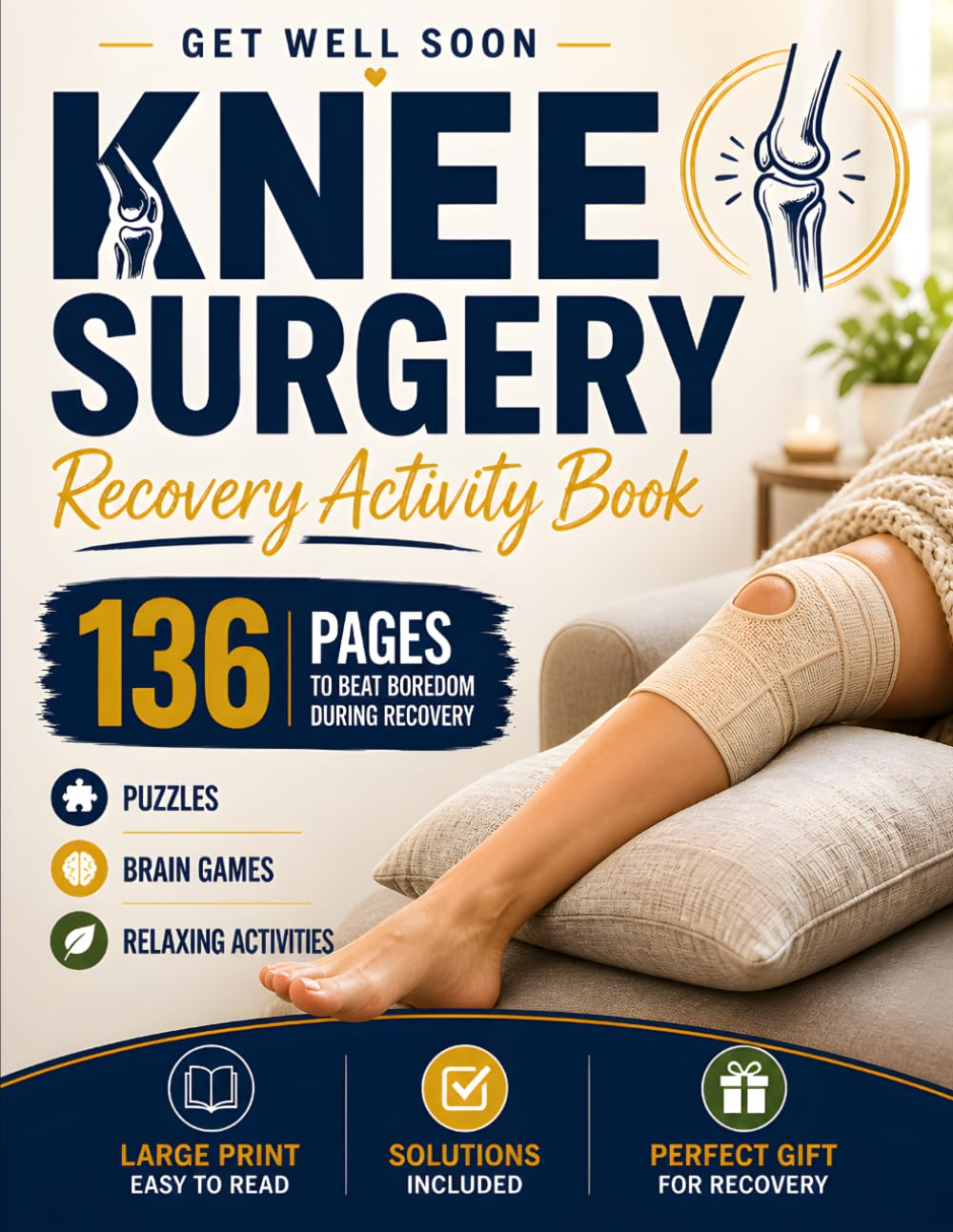 Knee Surgery Recovery Activity Book: 136 Pages of Puzzles to Beat Boredom During Recovery | Crossword, Word Search, Sudoku, Mazes, Cryptograms & Trivia | Get Well Gift for Adults