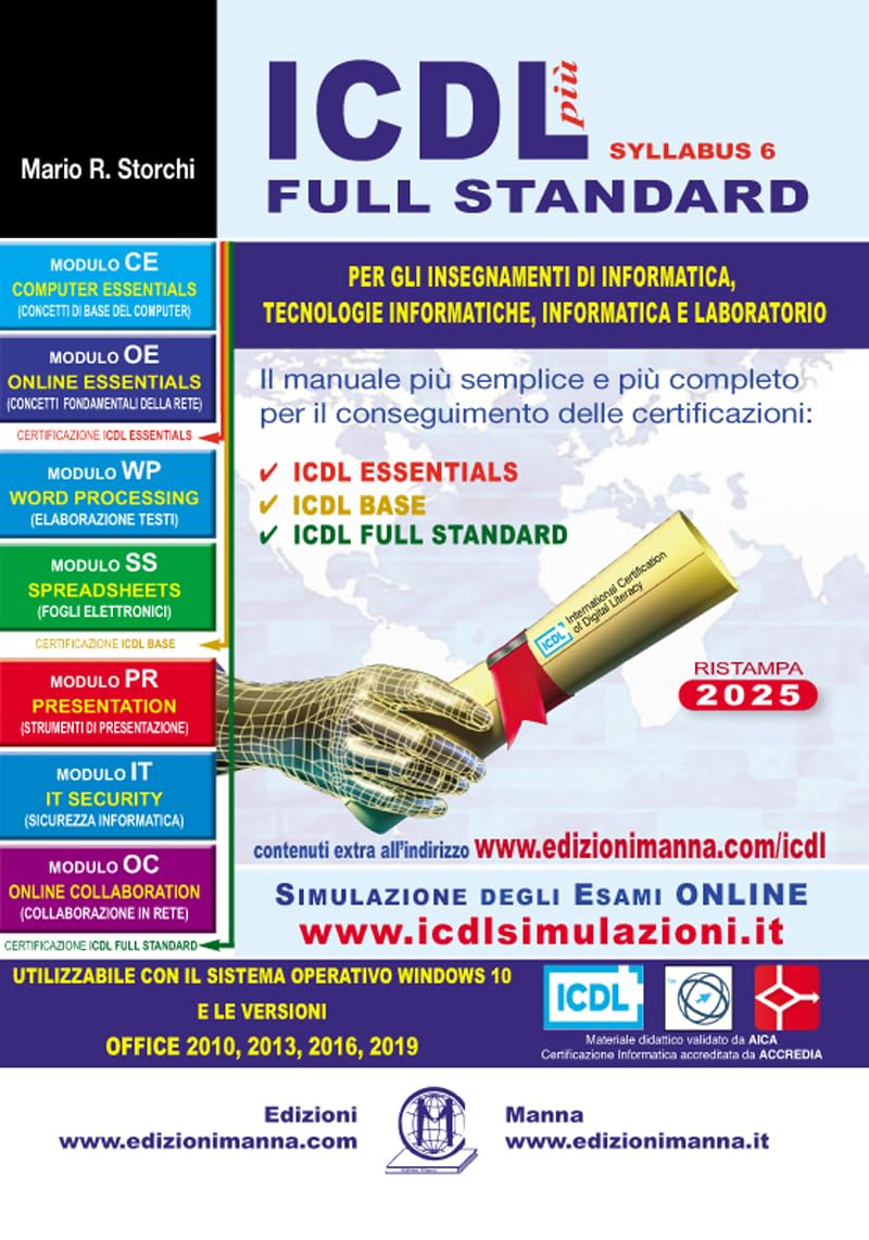 ICDL più full standard. Il manuale più semplice e più completo per il conseguimento delle certificazioni ICDL - a colori - 27 x 19 - con simulatore gratuito online, aggiornato a MARZO 2025