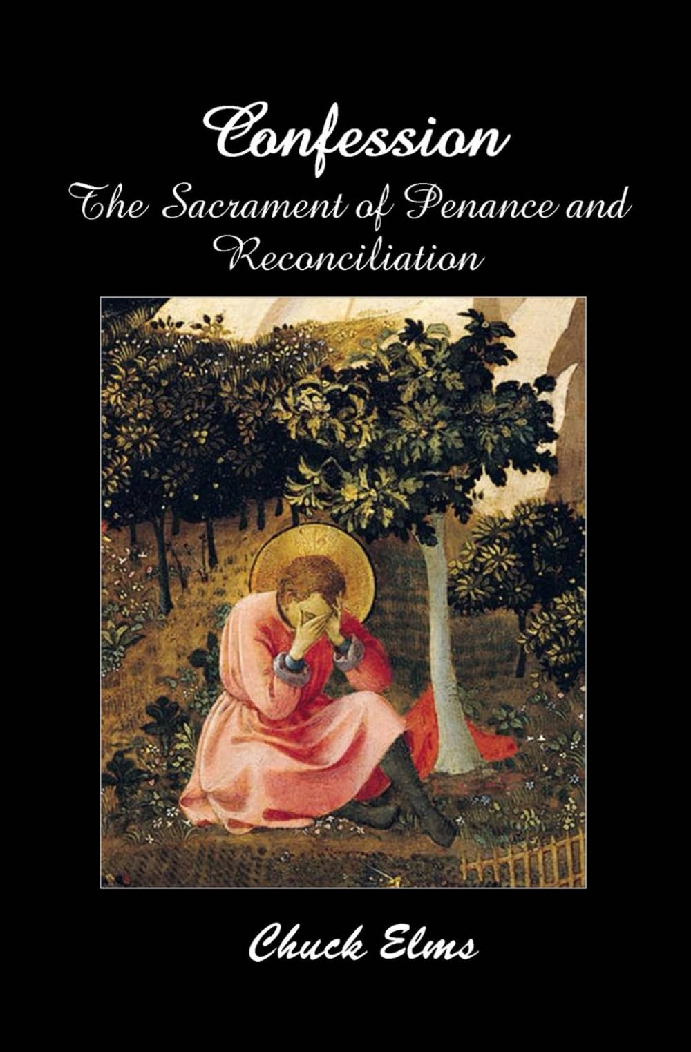 Confession: The Sacrament of Penance and Reconciliation