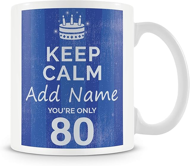 80th Birthday Gift for Men - Personalised Mug/Cup - Add Name - Keep Calm Design - Blue