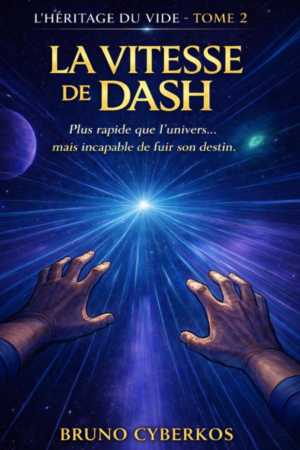 La vitesse de Dash: Plus rapide que l'univers... mais incapable de fuir son destin (Saga de science fiction - L'héritage du vide)