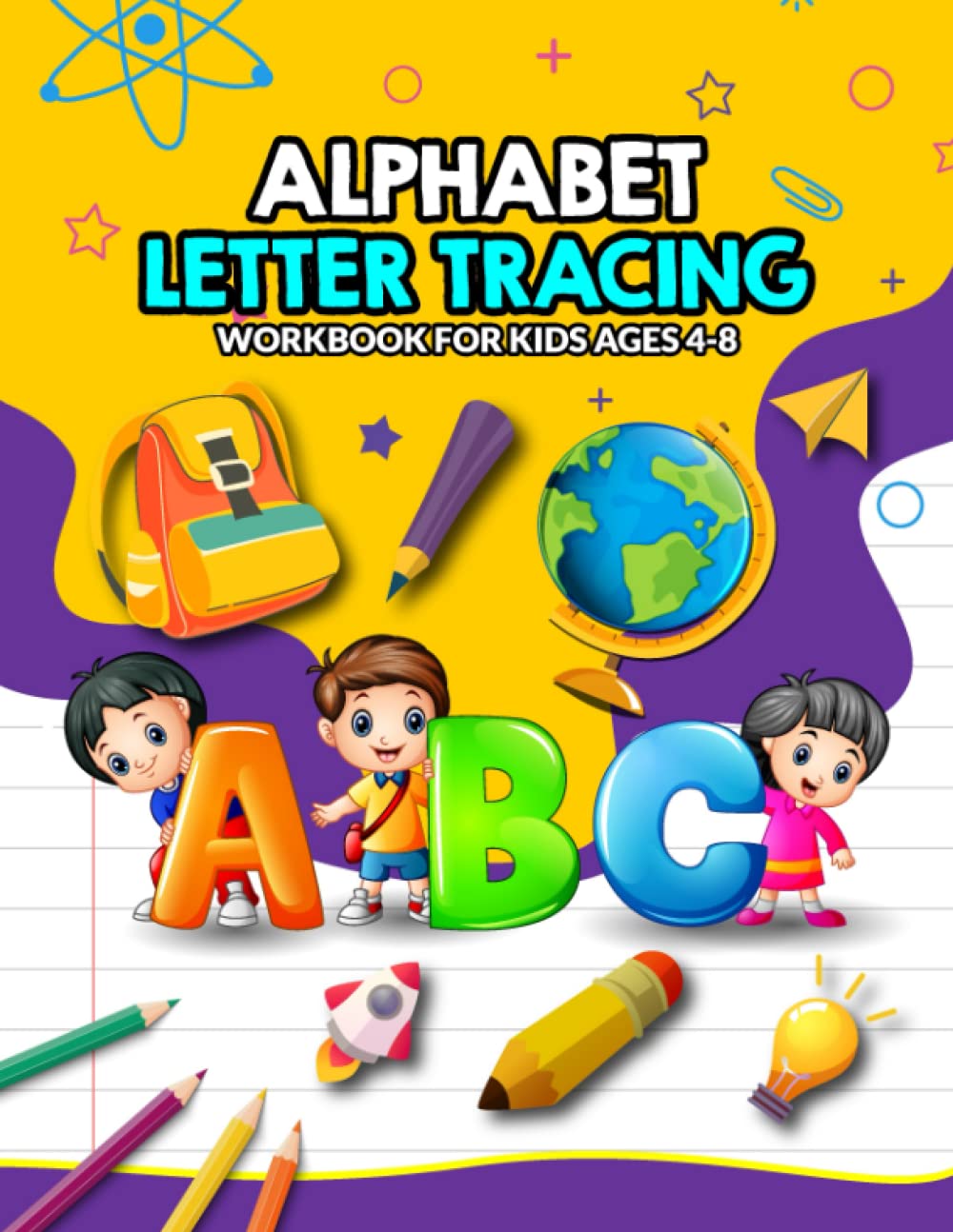 ABC Alphabet Letter Tracing Activities for Capital and Small Letters: Workbook For Kids Ages 4 – 8: Alphabet Handwriting Practice Workbook for Kids ... Trace Book For Kindergarten And Preschoolers.