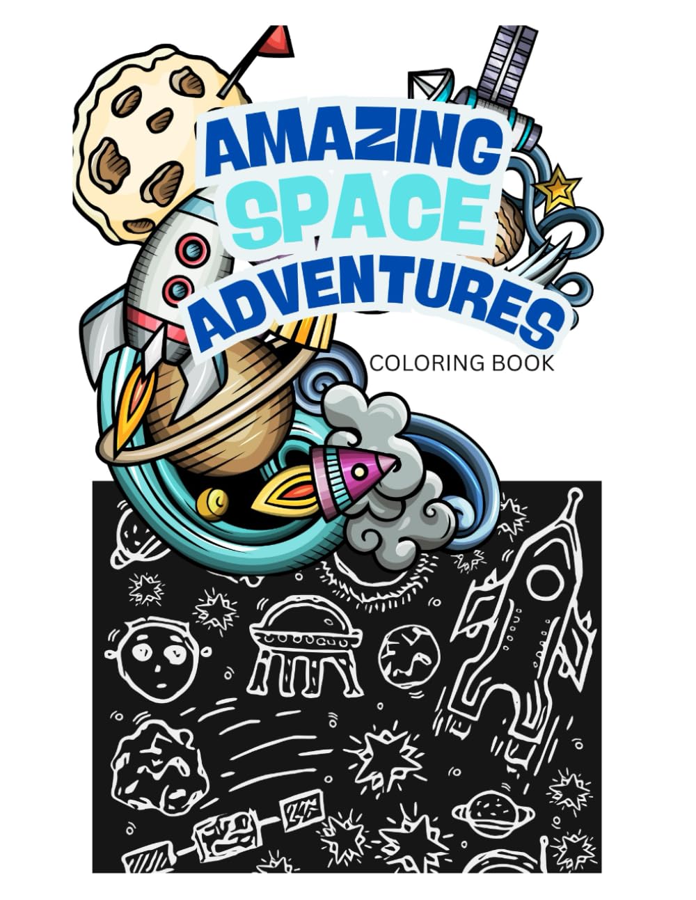 AMAZING SPACE ADVENTURES: COLORING BOOK