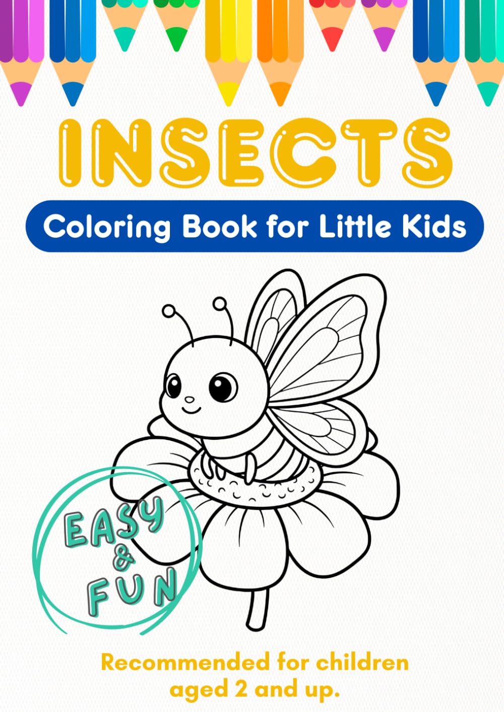 Easy & Fun Insect Coloring Book for Little Kids – Big, Simple, and Bold Bug Designs with Doodle Page (Ages 2–5)