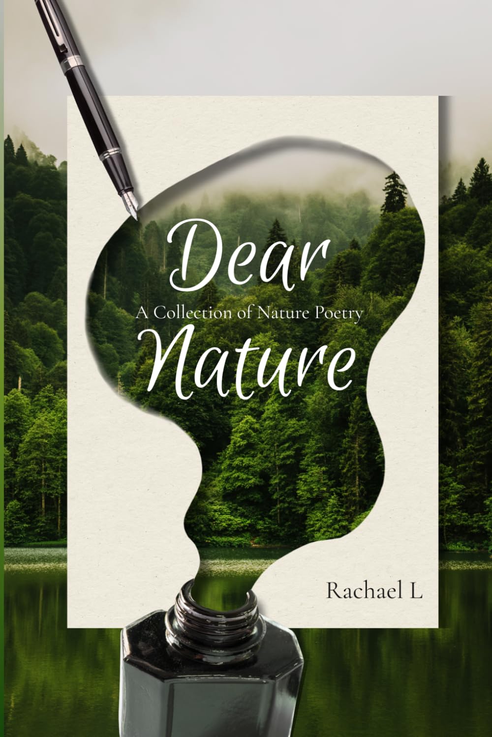 Dear Nature: A Collection of Nature Poetry